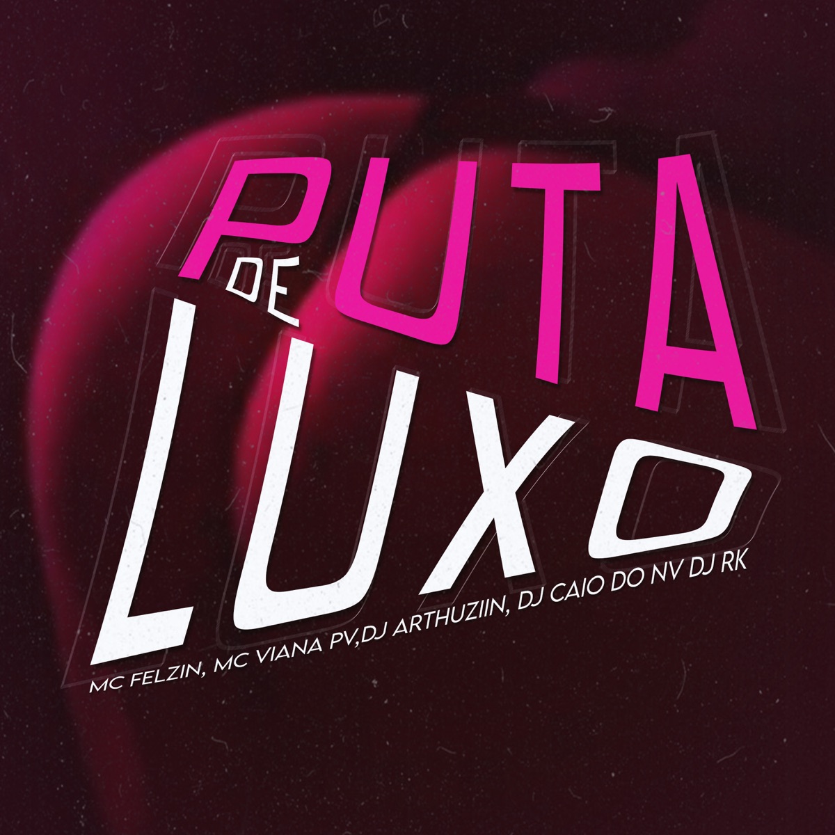 Puta de Luxo (feat. DJ ARTHUZIIN & DJ Rk) - Single by Mc Faelzin, Mc Viana Pv & DJ CAIO DO NV album cover