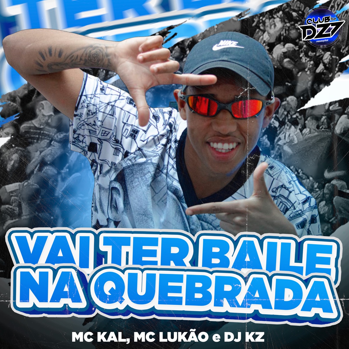 VAI TER BAILE NA QUEBRADA (feat. CLUB DA DZ7) - Single by MC Kal, MC LUKÃO & DJ KZ album cover