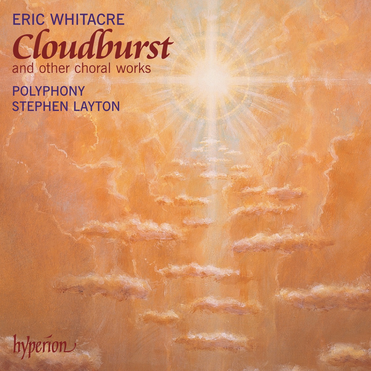 Whitacre: Cloudburst, Sleep, Lux aurumque & Other Choral Works by Polyphony & Stephen Layton album cover