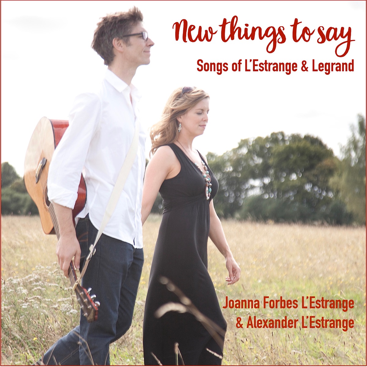 New Things to Say - Songs of L'Estrange & Legrand by Alexander L'Estrange & Joanna Forbes L'Estrange album cover