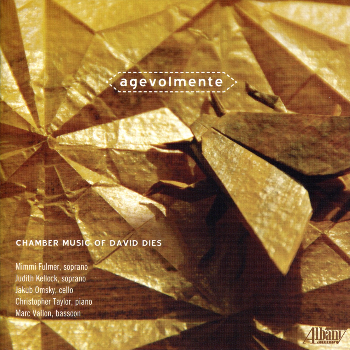 Agevolmente: Chamber Music of David Dies by Judith Kellock, Jakub Omsky, Christopher Taylor, Mimmi Fulmer, Marc Vallon, Elizabeth Larson, Elizabeth Marshall, Marc Fink, Katrin Talbot & Karl Lavine album cover