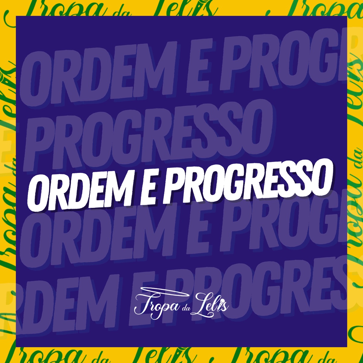 Ordem e Progresso (feat. TROPA DA LELIS) - Single by Mc Diego DS & Dan Soares NoBeat album cover