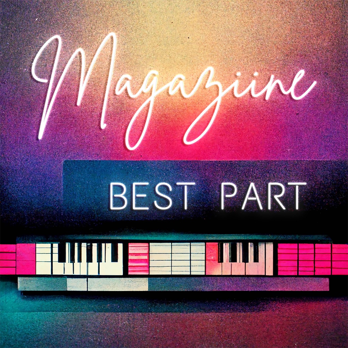 Best Part (feat. Arielle Kasnetz & Anilee List) - Single by Magaziine album cover