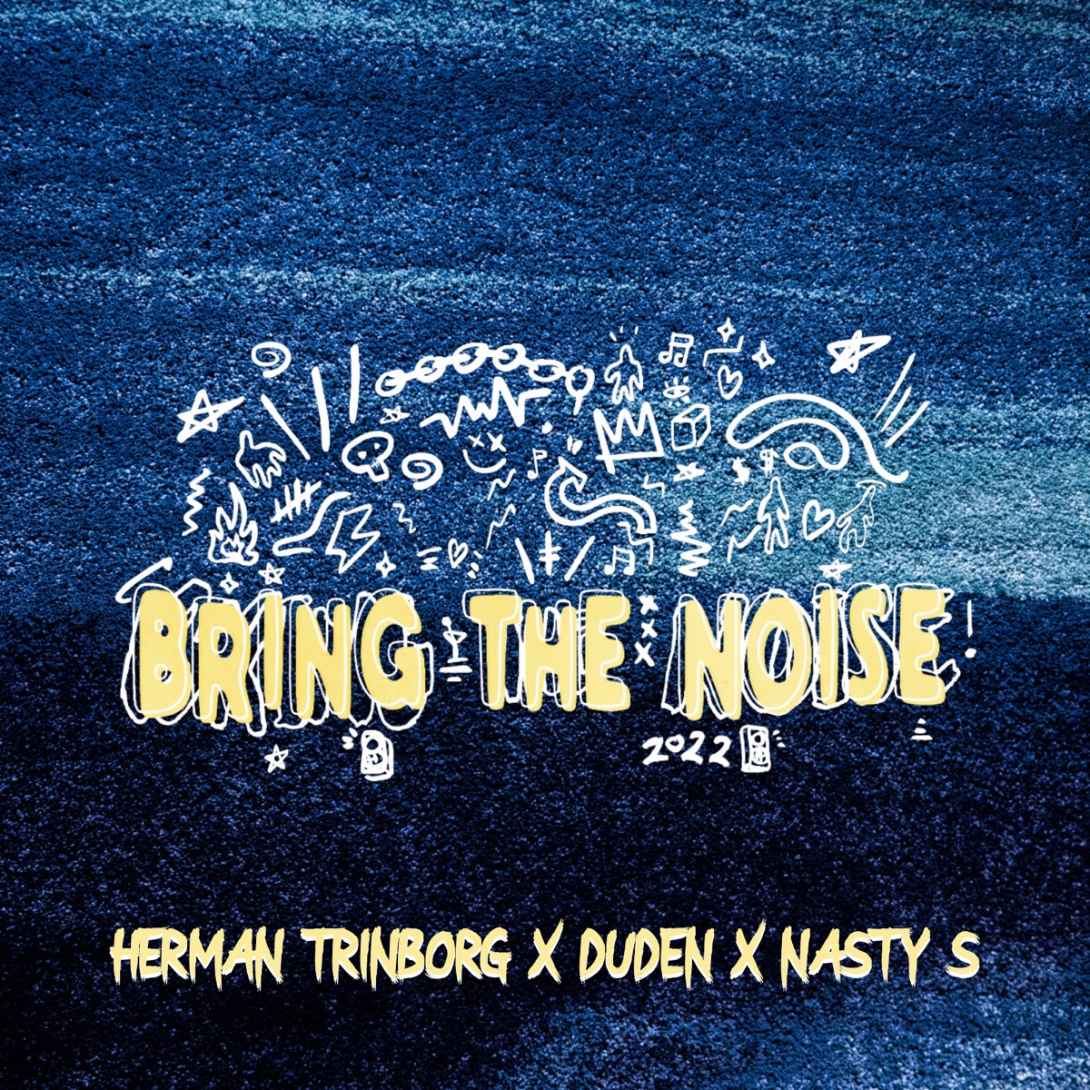 Bring the Noise 2022 - Single by Herman Trinborg, Duden & Nasty s album cover