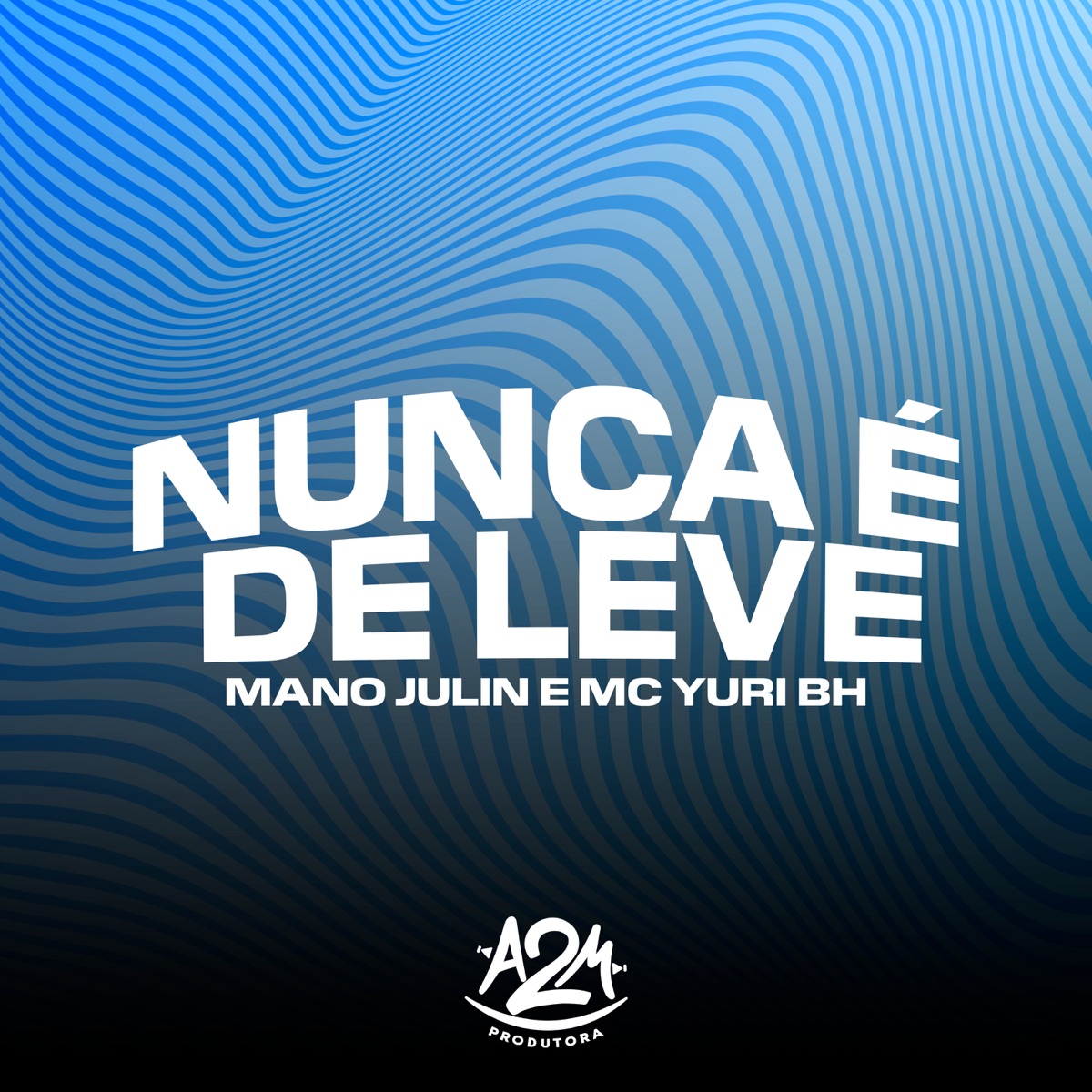 Nunca É de Leve - Single by Mano Julin & Mc Yuri BH album cover