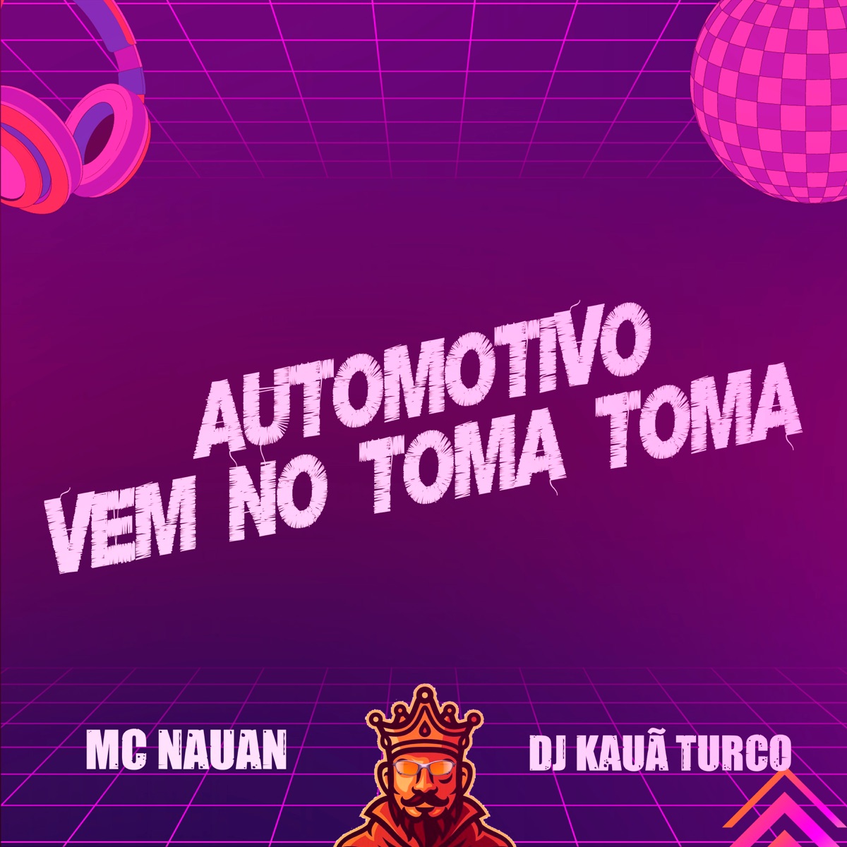 Automotivo Vem no Toma Toma - Single by Mc Nauan & DJ Kauã Turco album cover