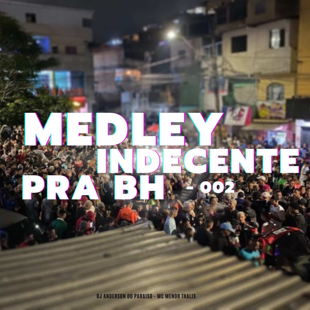 Medley Indecente pra Bh 002 - Single by Dj Anderson do Paraiso & Mc Menor Thalis album cover