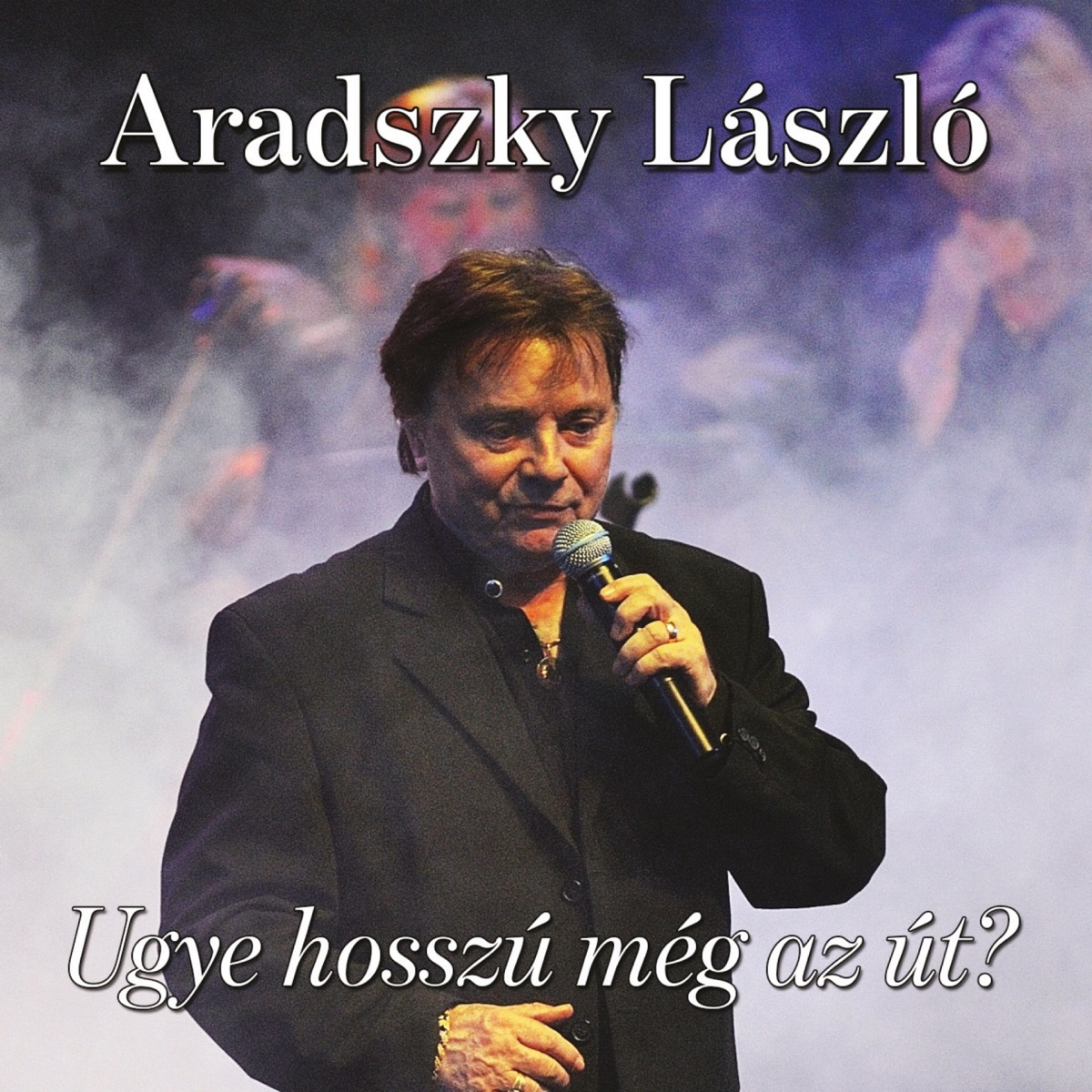 Ugye Hosszú Még Az Út? by Aradszky László album cover