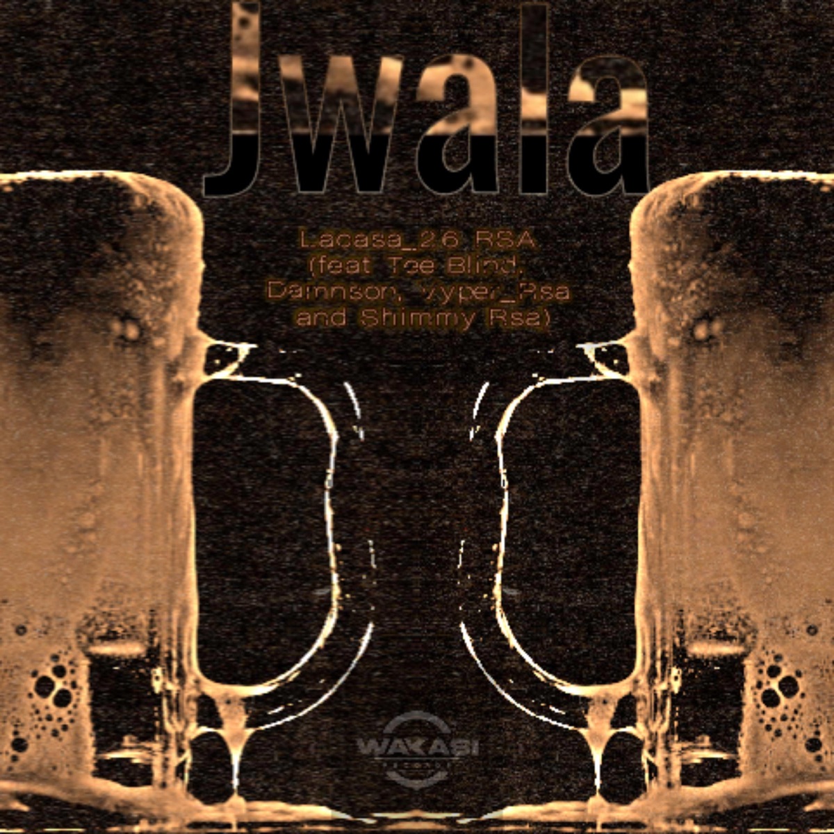 Jwala (feat. Damnson, Shimmy Rsa, Vyper_Rsa & Tee Blind) - Single by Lacasa_26 RSA album cover