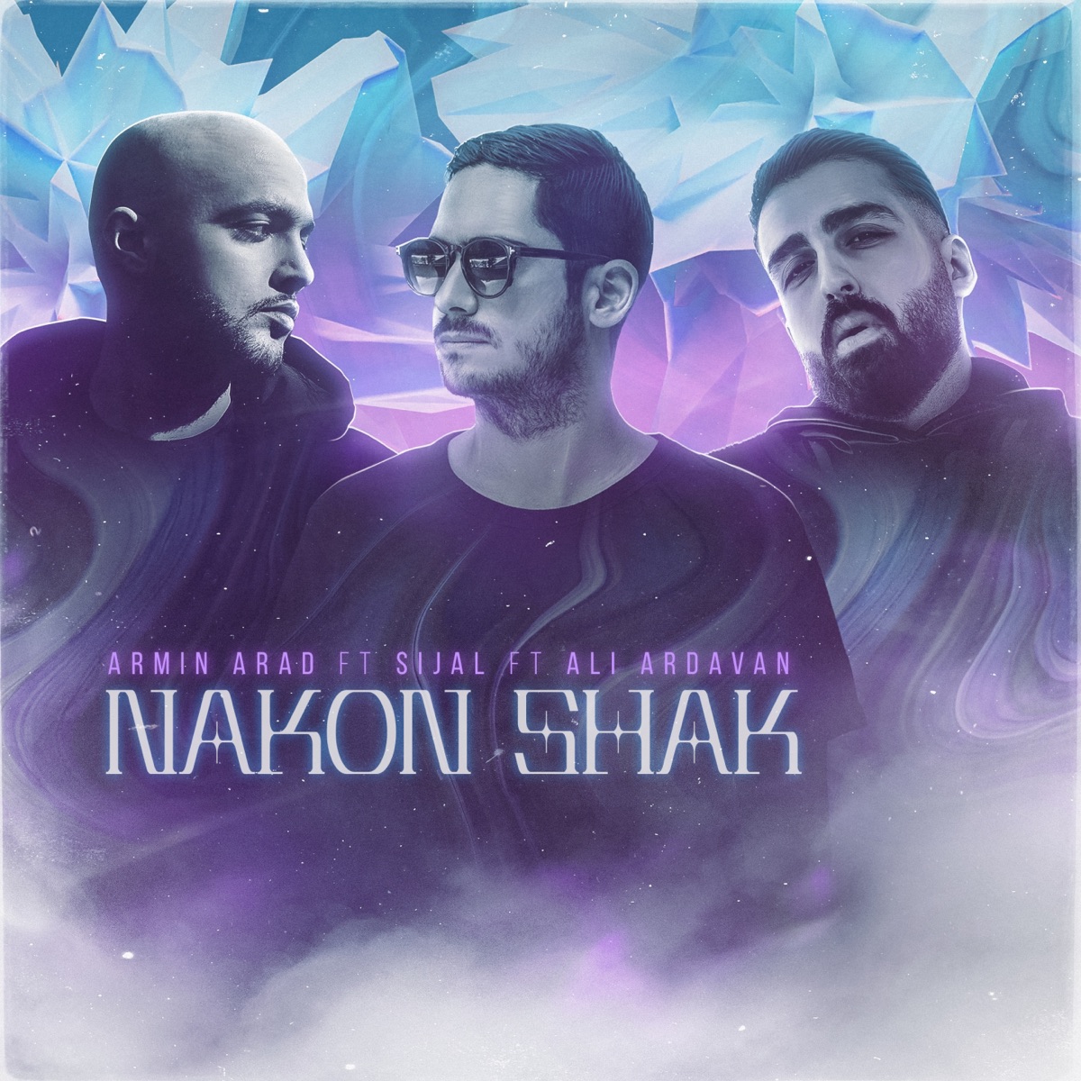 Nakon Shak (feat. Sijal & Ali Ardavan) - Single by Armin Arad album cover
