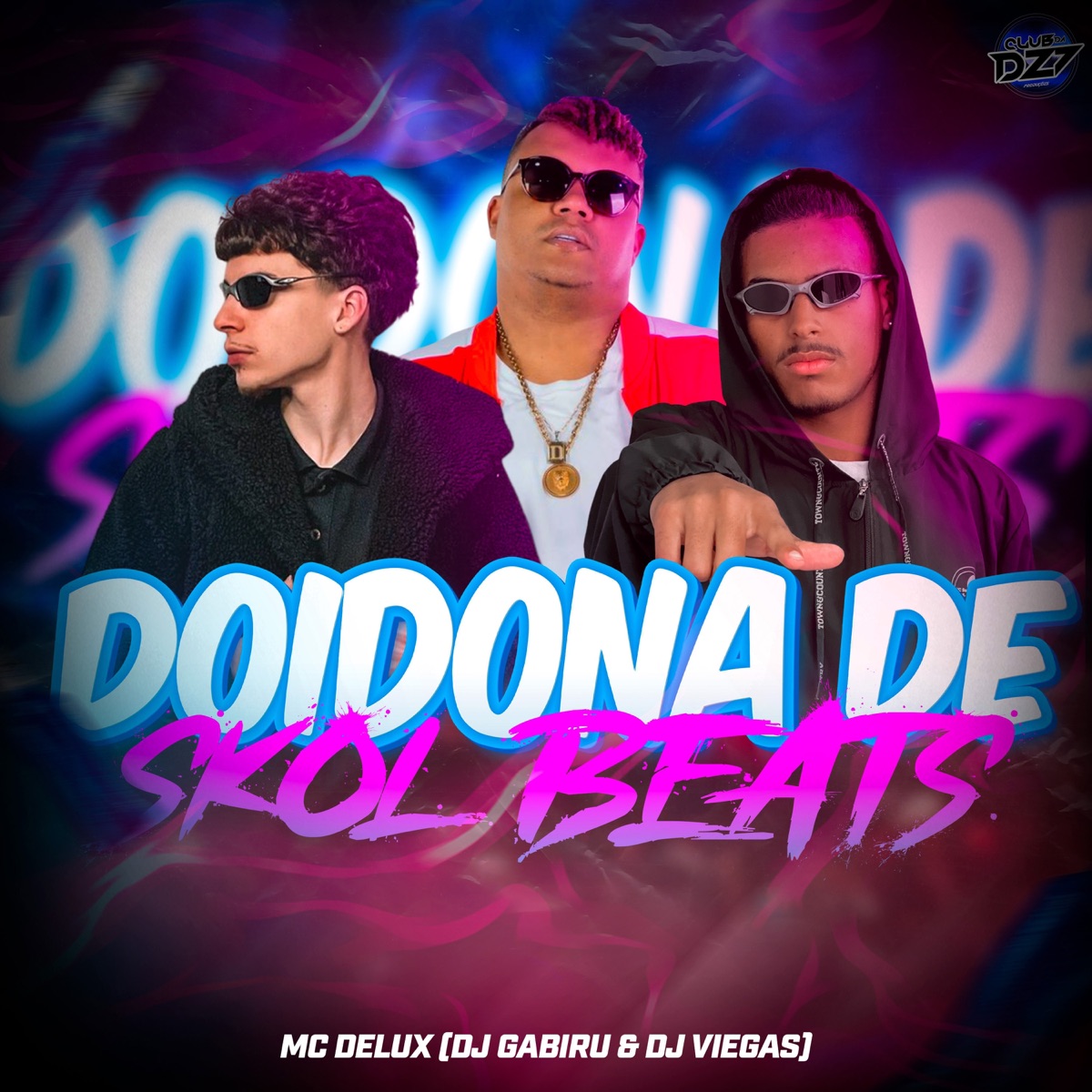 DOIDONA DE SKOL BEATS (feat. Dj Viegas) - Single by MC Delux, Club da DZ7 & DJ GABIRU album cover