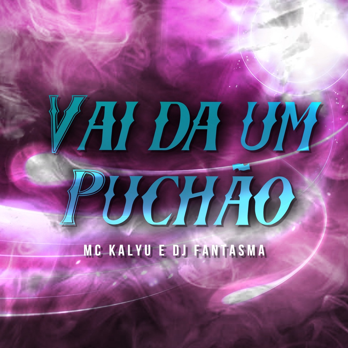 Vai da um Puchão (feat. DJ RF3) - Single by MC Kalyu & DJ Fantasma album cover