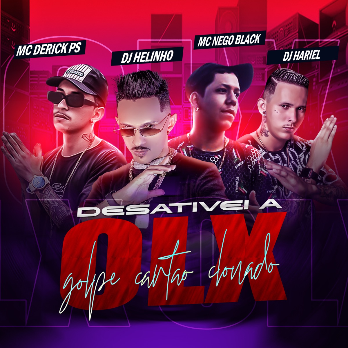 Desativei Olx, Golpe Cartão Clonado (feat. Mc Nego Black) - Single by DJ Helinho, Dj Hariel & MC Derick PS album cover
