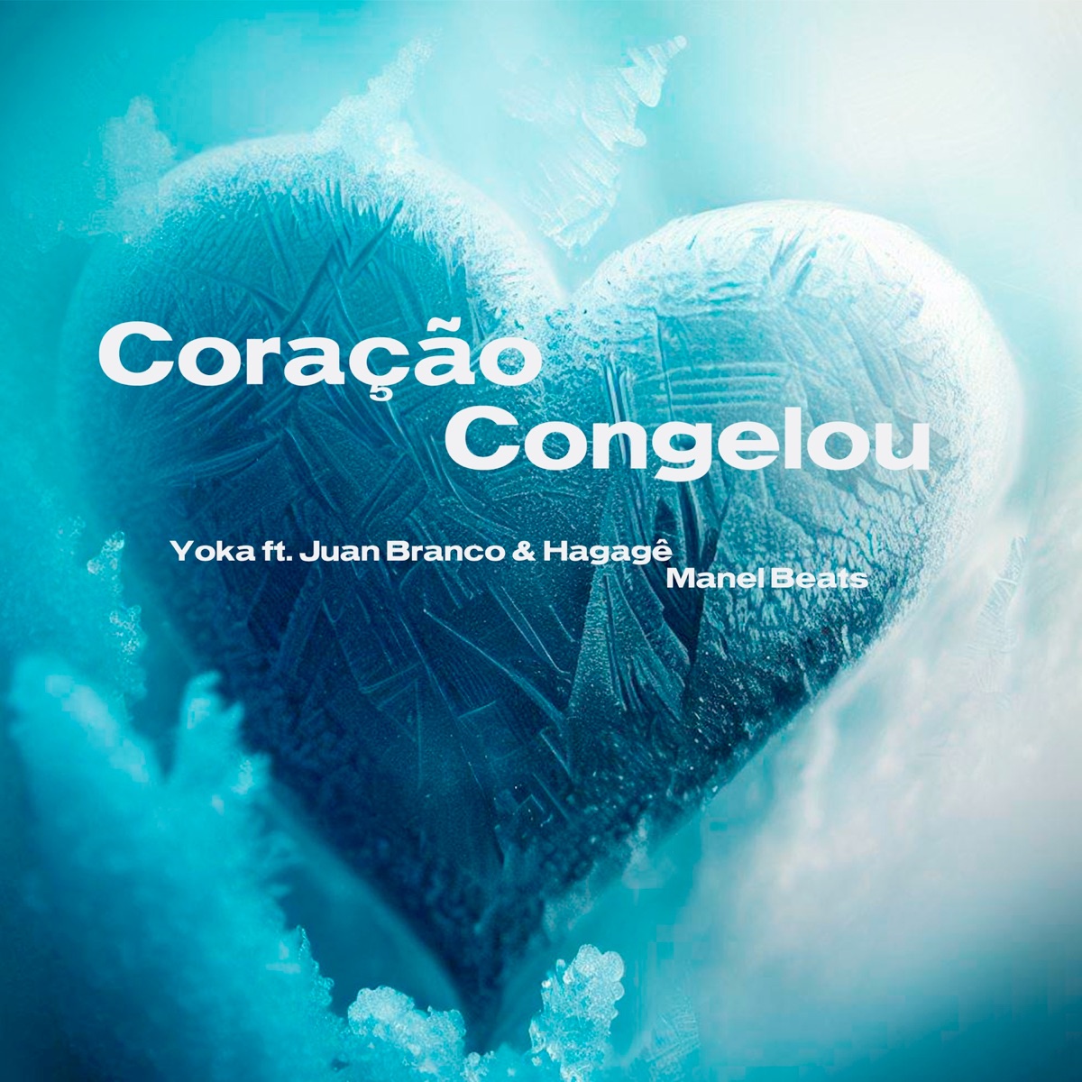 Coração Congelou (feat. Juan Branco, Hagagê & Manel Beats) - Single by Yoka album cover