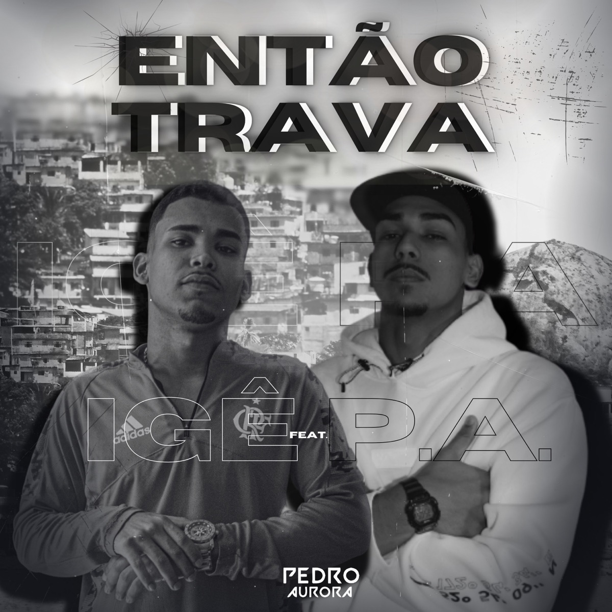 Então Trava (feat. Pedro Aurora) - Single by IGE album cover