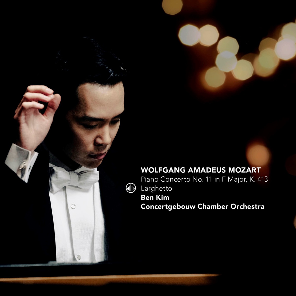 Piano Concerto No. 11 in F Major, K. 413: II. Larghetto - Single by Ben Kim & Concertgebouw Chamber Orchestra album cover