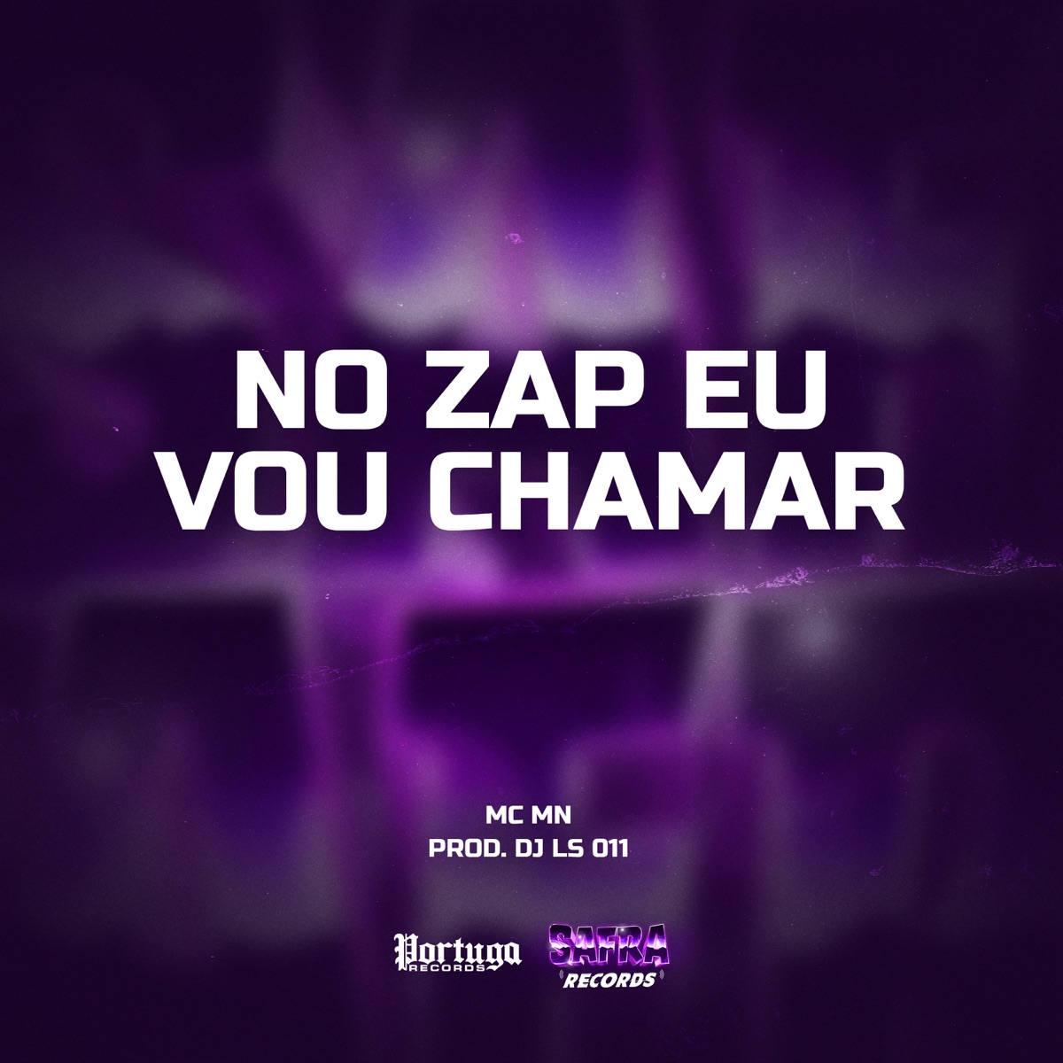 NO ZAP EU VOU CHAMAR - Single by Mc MN & DJ LS 011 album cover