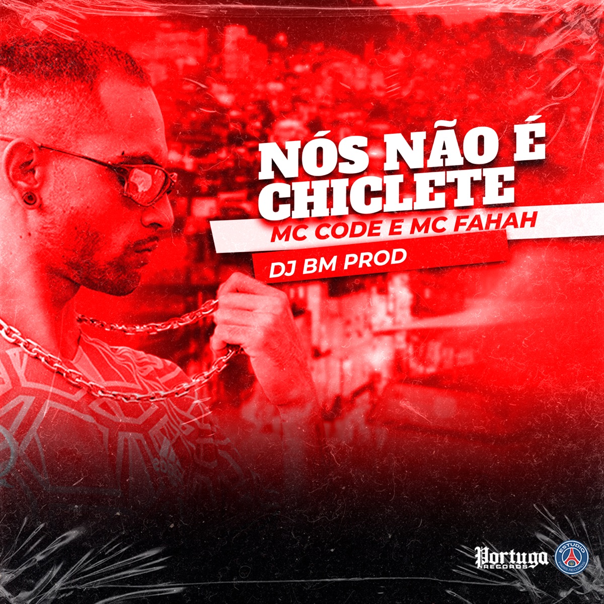 NOS NÃO E CHICLETE - Single by MC CODÉ, MC Fahah & DJ BM PROD album cover