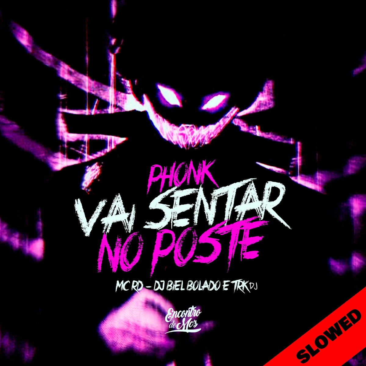 Phonk Vai Sentar no Poste (feat. Mc Rd & DJ Biel Bolado) [Slowed] - Single by TRK DJ album cover
