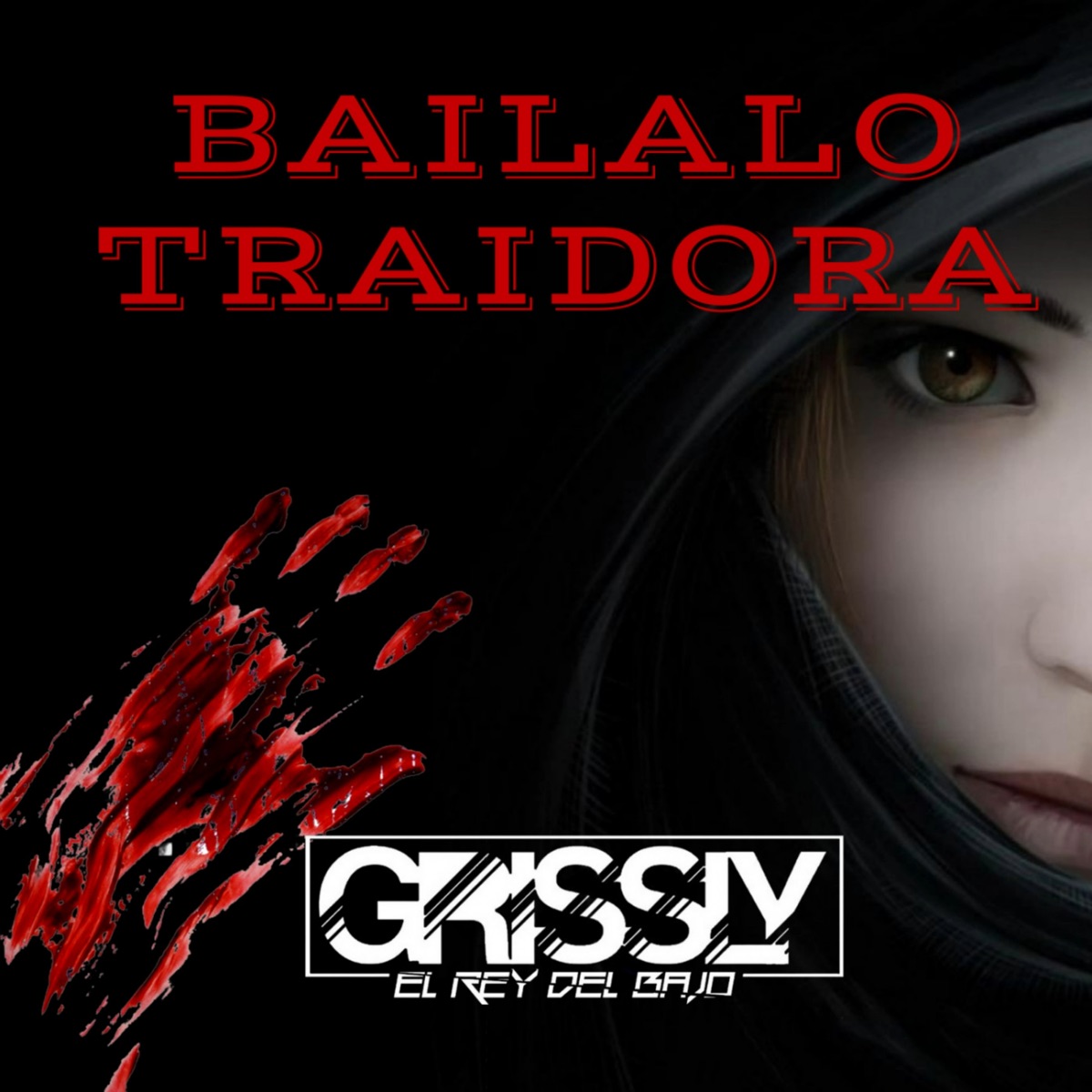 Bailalo Traidora - Single by Grissly album cover