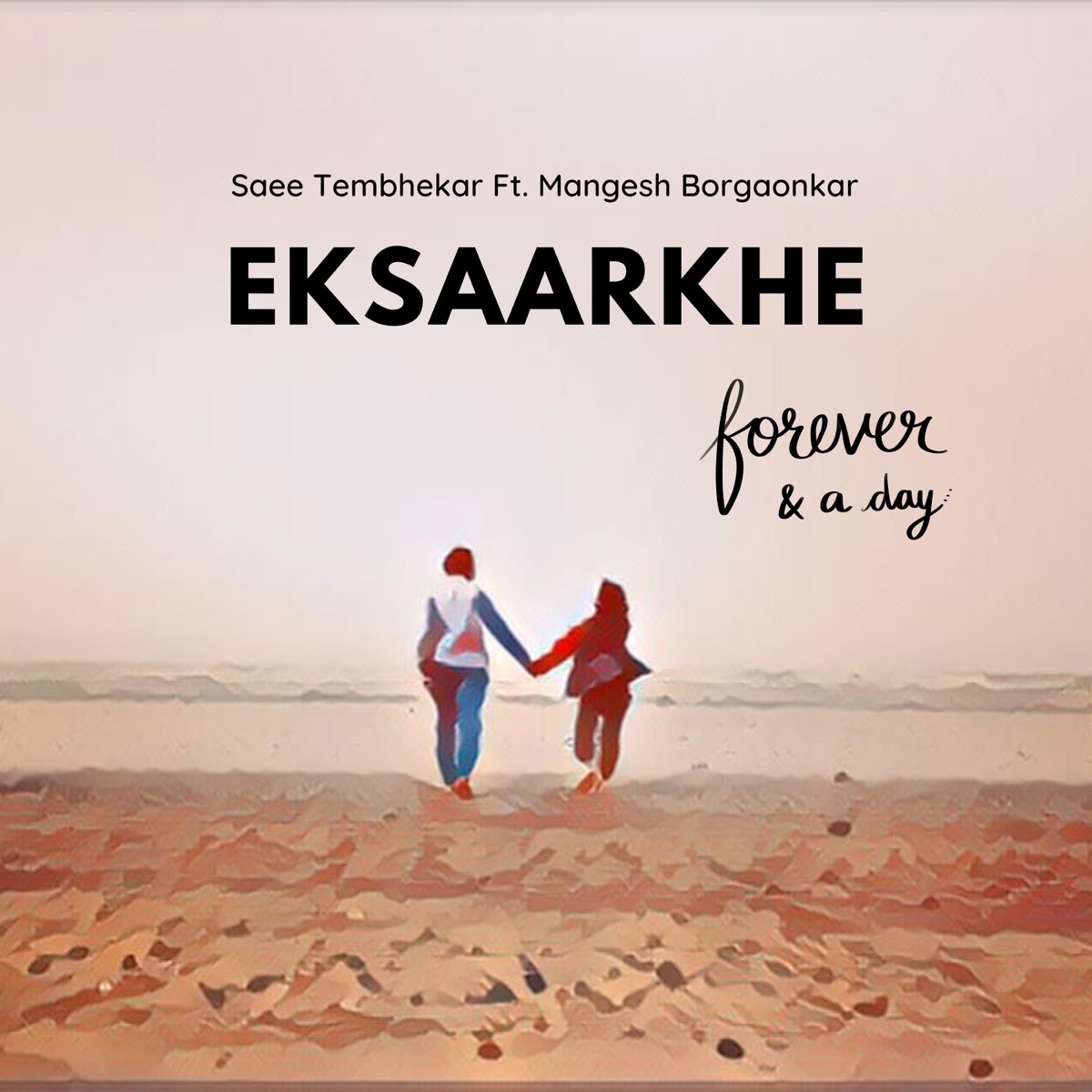 Eksaarkhe Forever and a Day (feat. Mangesh Borgaonkar) - Single by Saee Tembhekar album cover