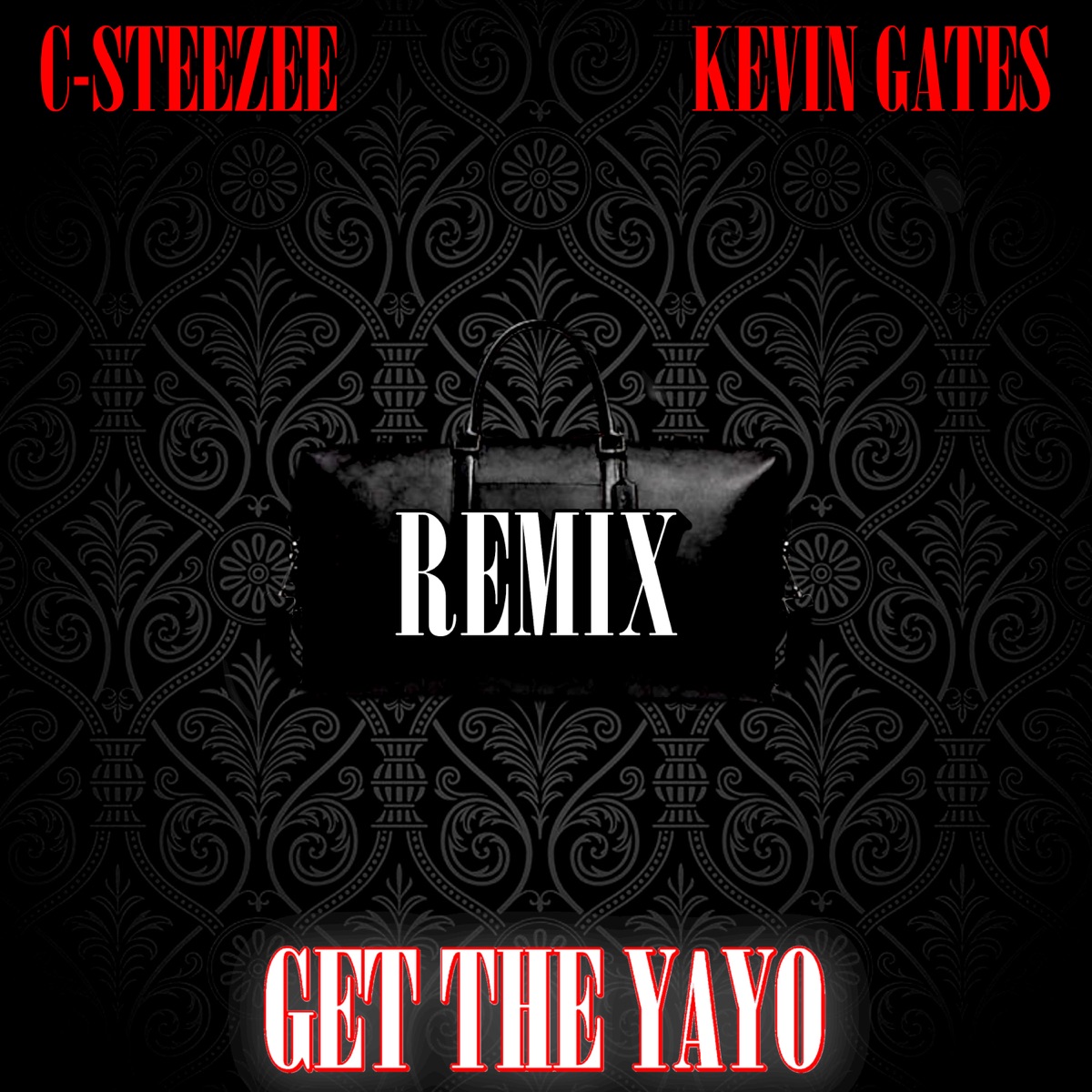 Get the Yayo (Remix) - Single by C-Steezee & Kevin Gates album cover