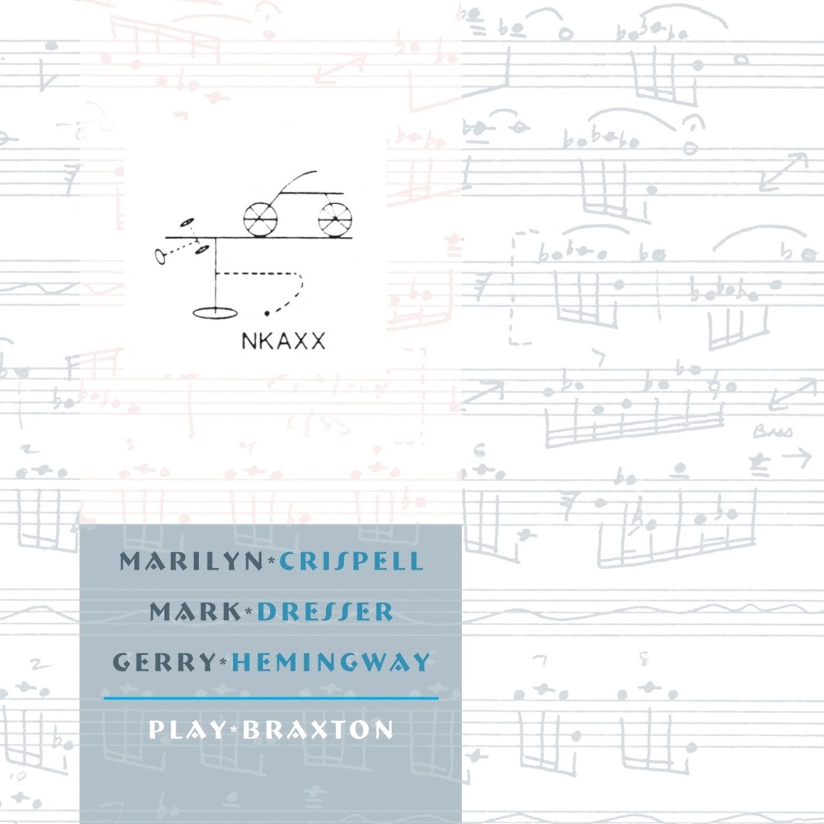 Marilyn Crispell, Mark Dresser, Gerry Hemingway Play Braxton by Marilyn Crispell, Mark Dresser & Gerry Hemingway album cover