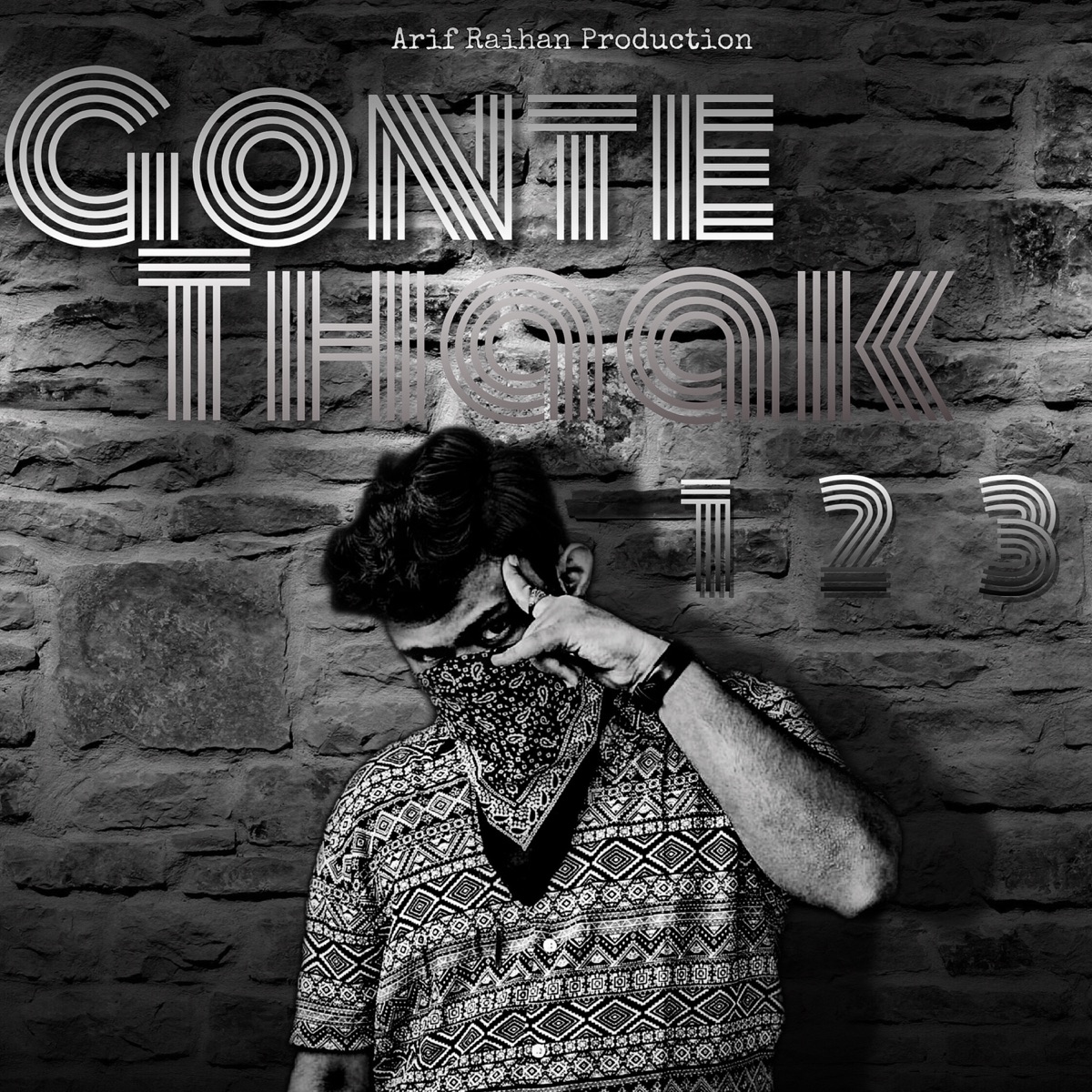 Gonte Thaak Ek Dui Tin - Single by Arif Raihan album cover