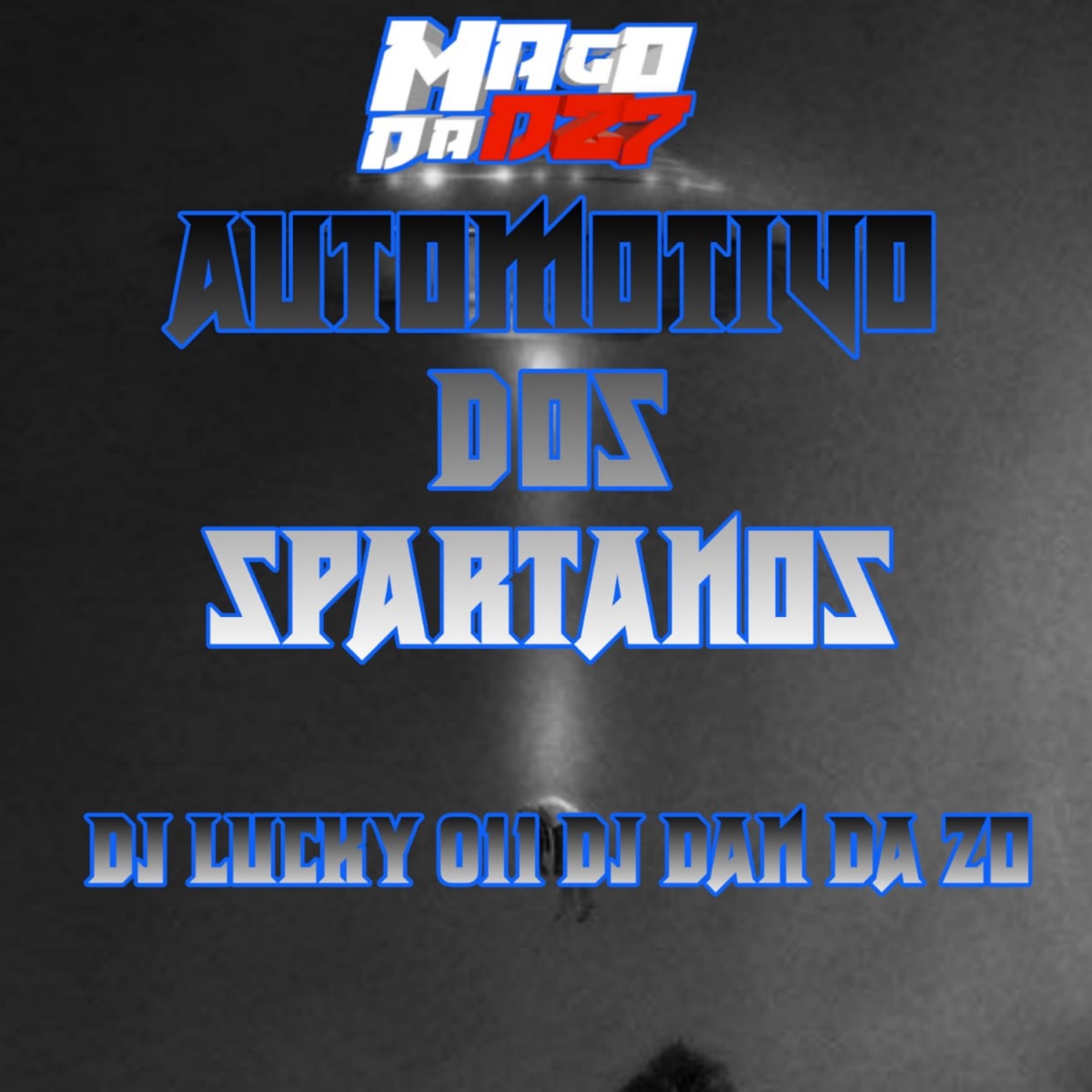 AUTOMOTIVO DOS SPARTANOS - Single by DJ DAN DA ZO & DJ LUCKY 011 album cover