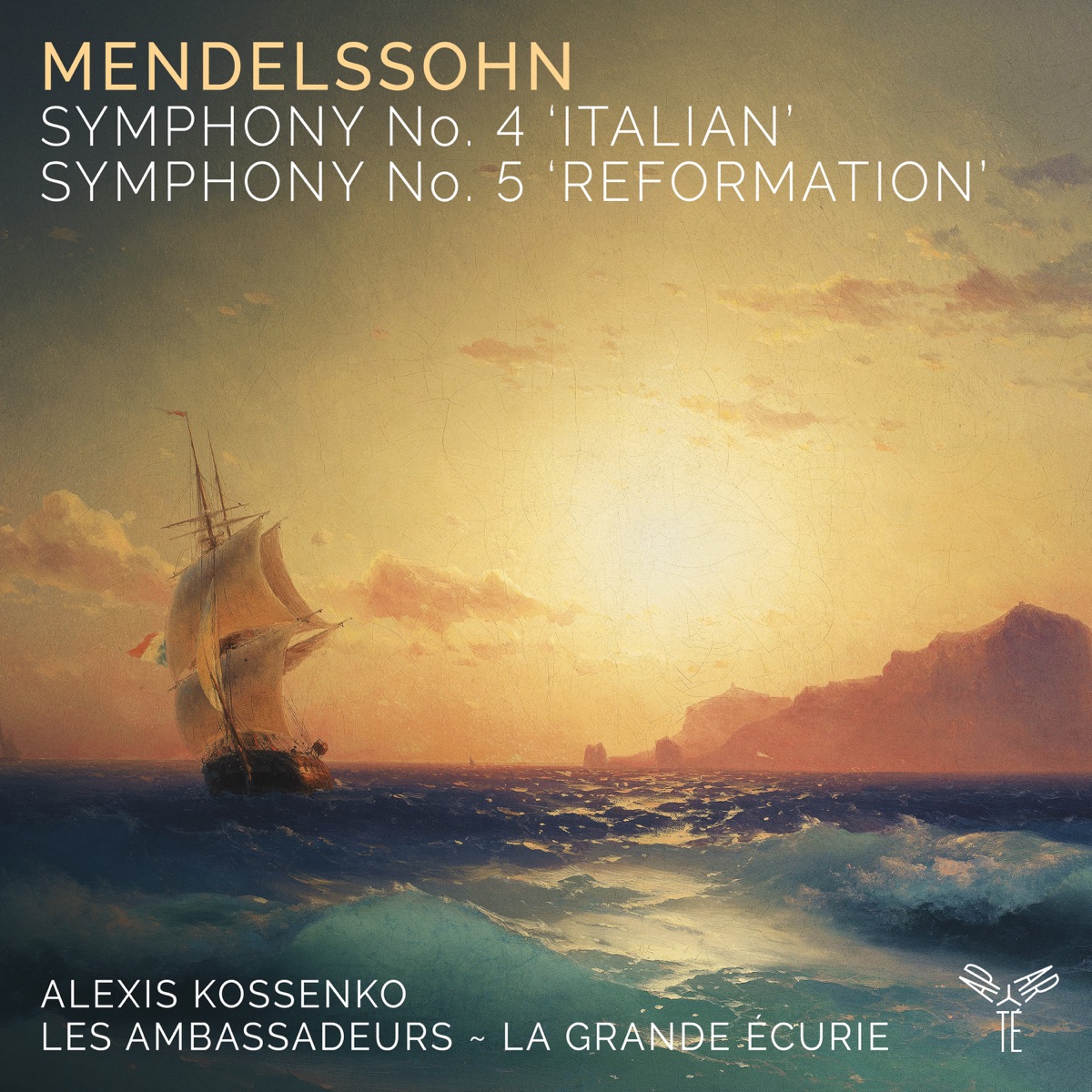Mendelssohn: Symphonies Nos. 4 & 5 by Les Ambassadeurs ~ La Grande Écurie & Alexis Kossenko album cover