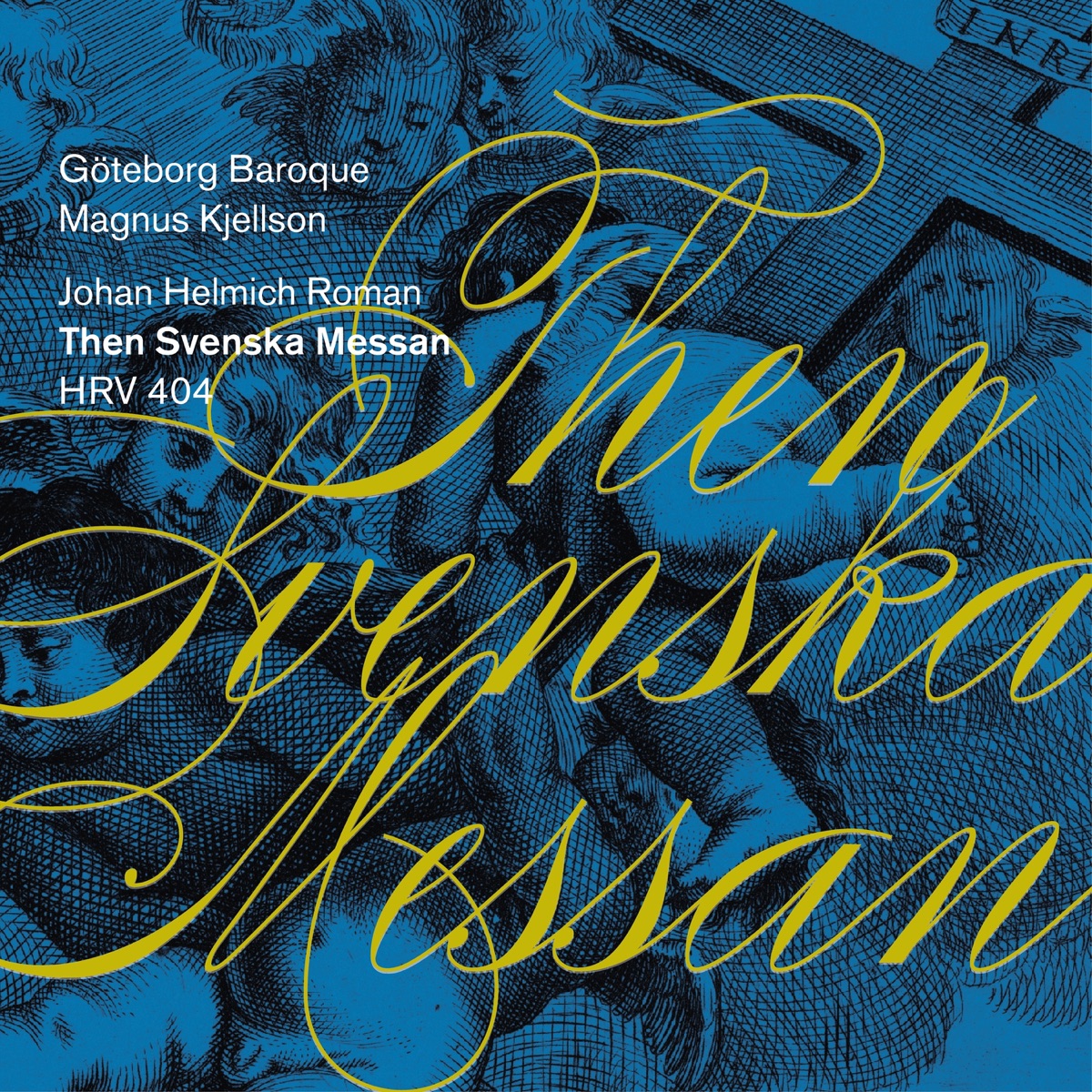 Then Svenska Messan, HRV 404 by Göteborg Baroque & Magnus Kjellson album cover
