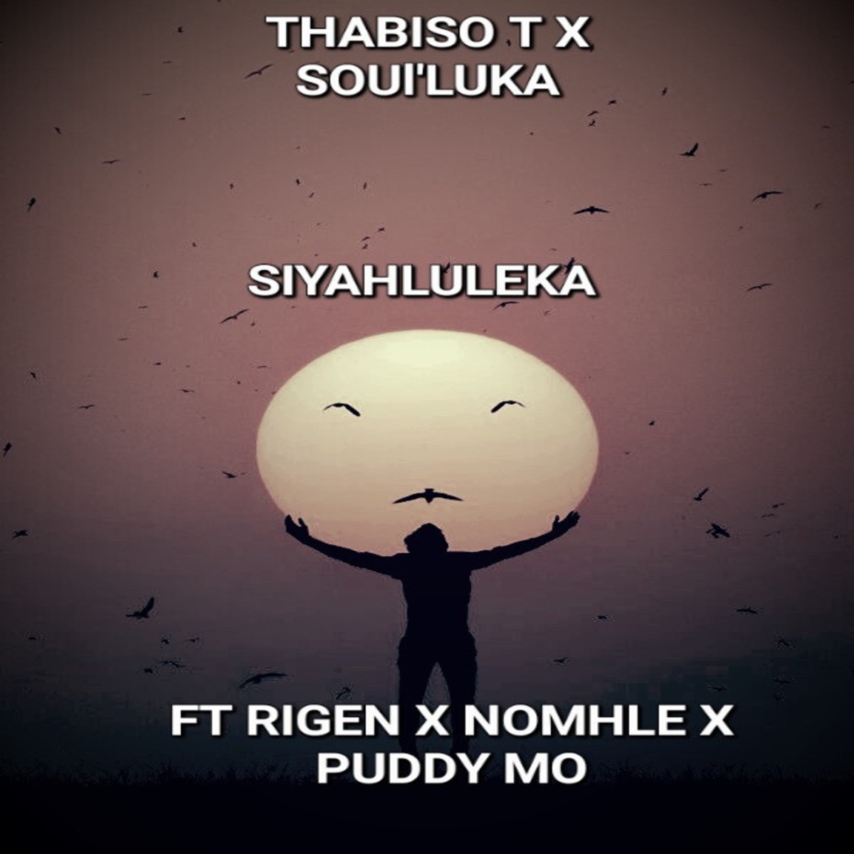 Siyahluleka (feat. Nomhle, Puddy mo & Rigen) - Single by Thabiso T & Soul'Luka album cover