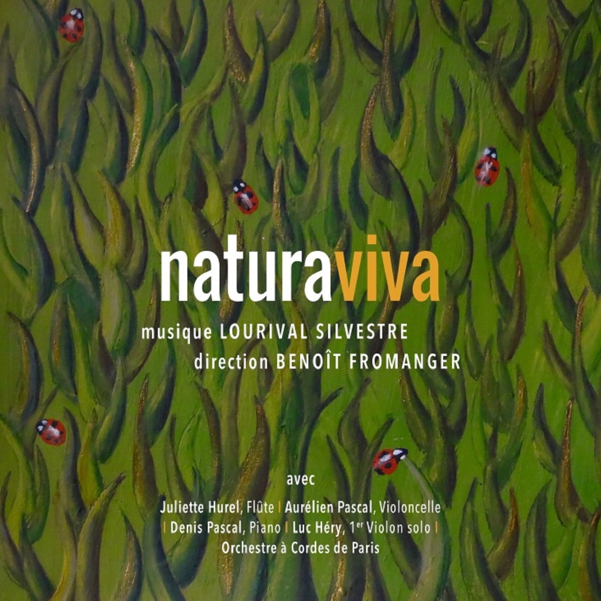 Natura viva by Juliette Hurel, Aurélien Pascal, Denis Pascal, Luc Héry, Benoît Fromanger, Orchestre à Cordes de paris & Lourival Silvestre album cover