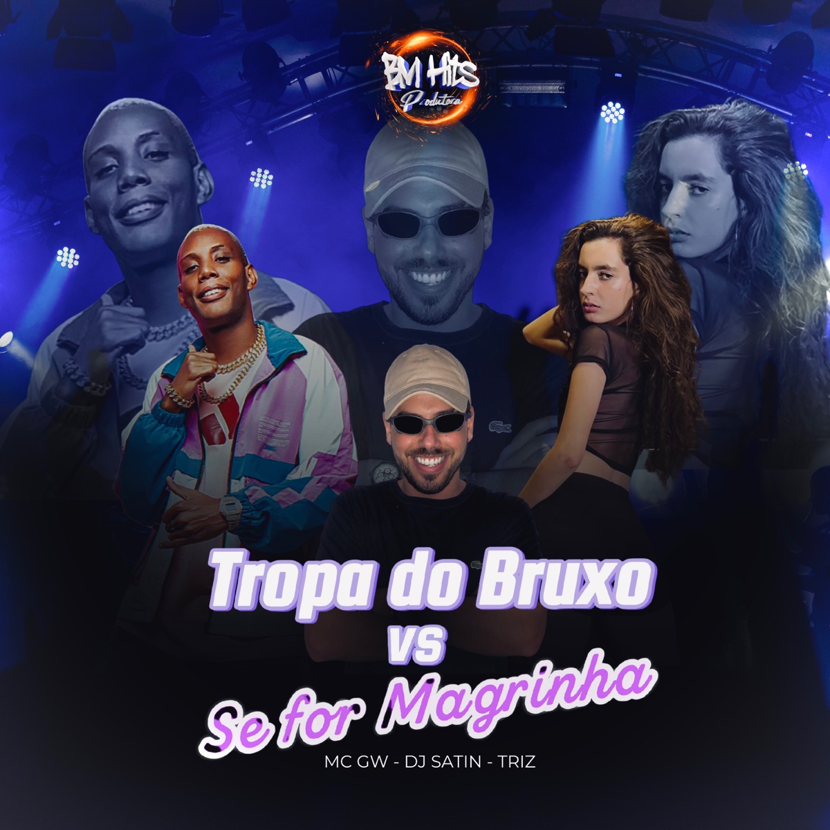 Tropa do Bruxo vs Se for Magrinha (feat. BM HITS PRODUTORA) - Single by DJ Satin, Triz & MC GW album cover