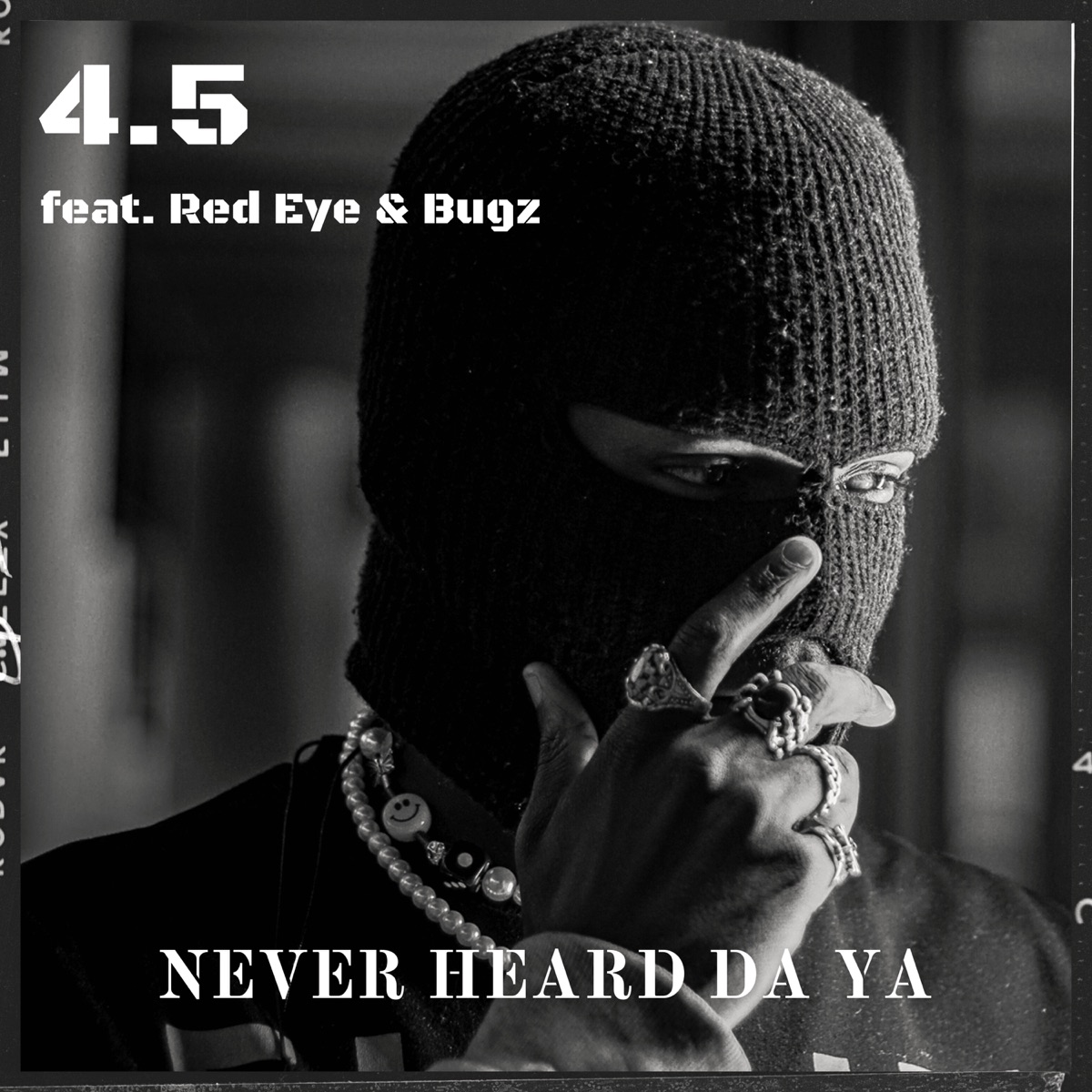 Never Heard Da Ya (feat. Red Eye & Bugz) - Single by 45 album cover