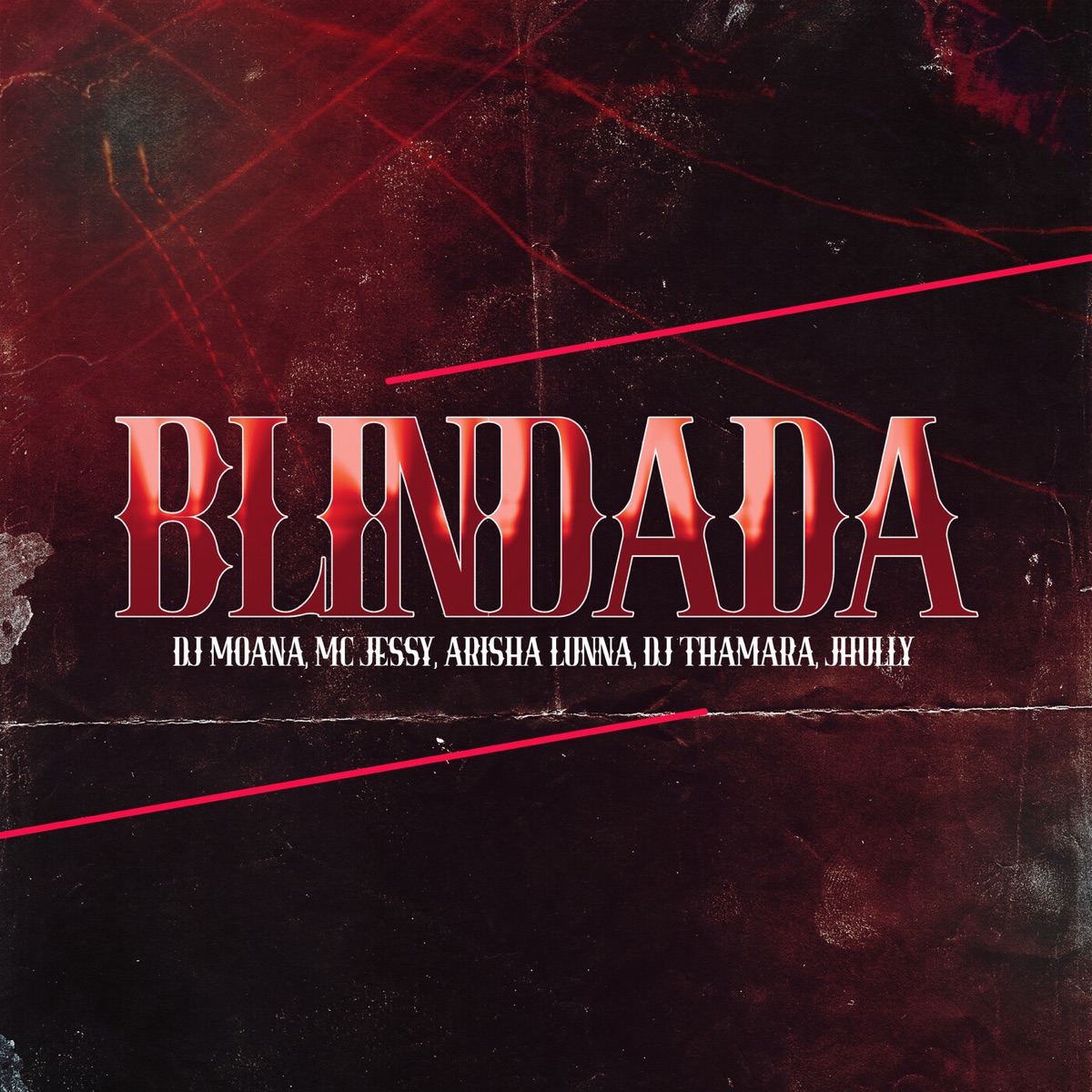 Blindada (feat. DJ Tamara & Jhully) - Single by DJ Moana, Mc Jessy & Arisha Lunna album cover