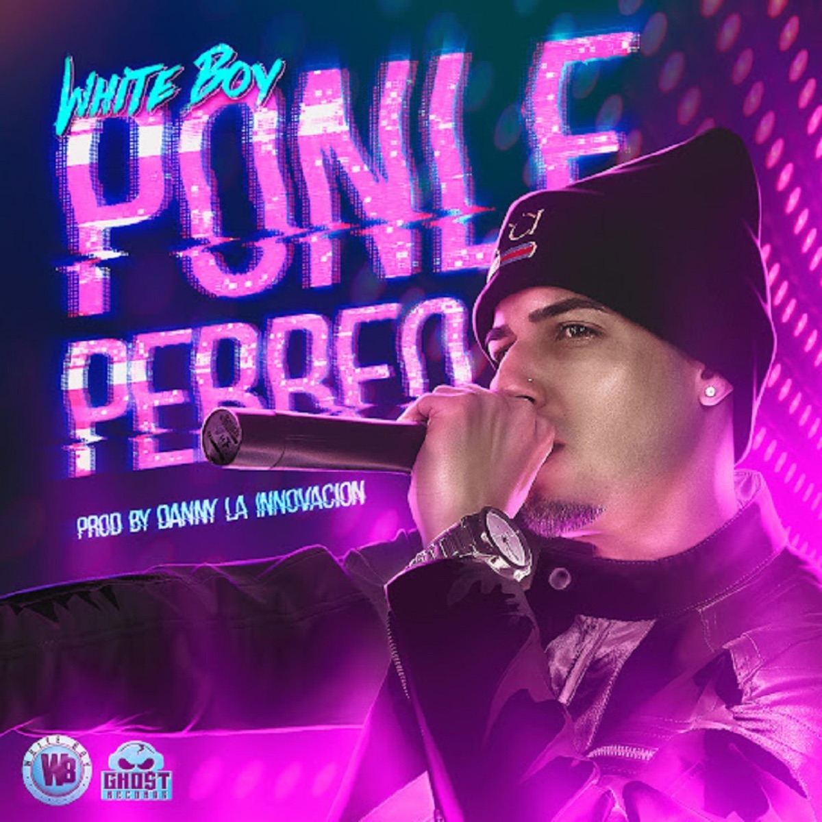 Ponle Perreo (feat. White Boy) - Single by DANNY LA INNOVACION album cover