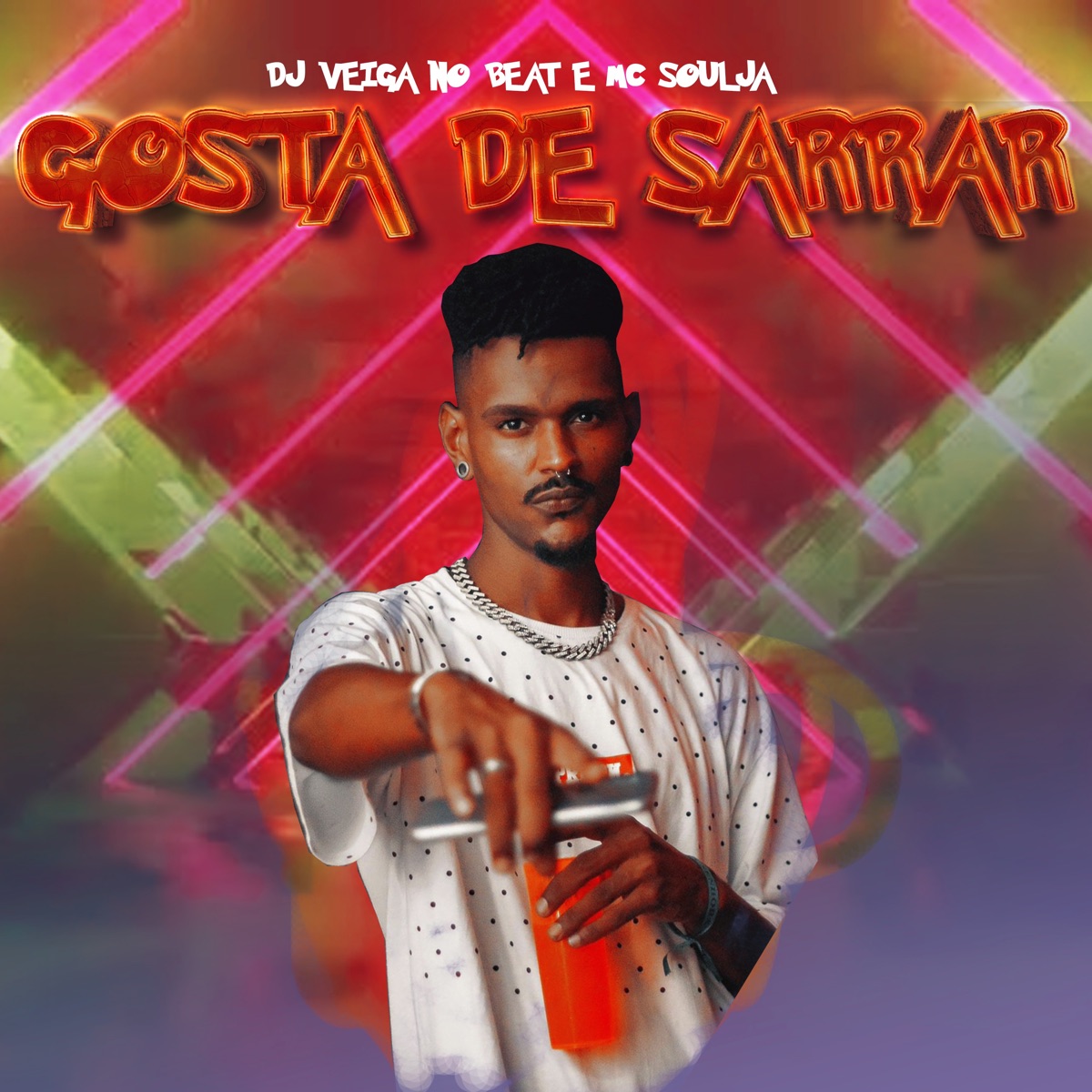 Gosta de Sarrar - Single by DJ Veiga no Beat & MC Soulja album cover
