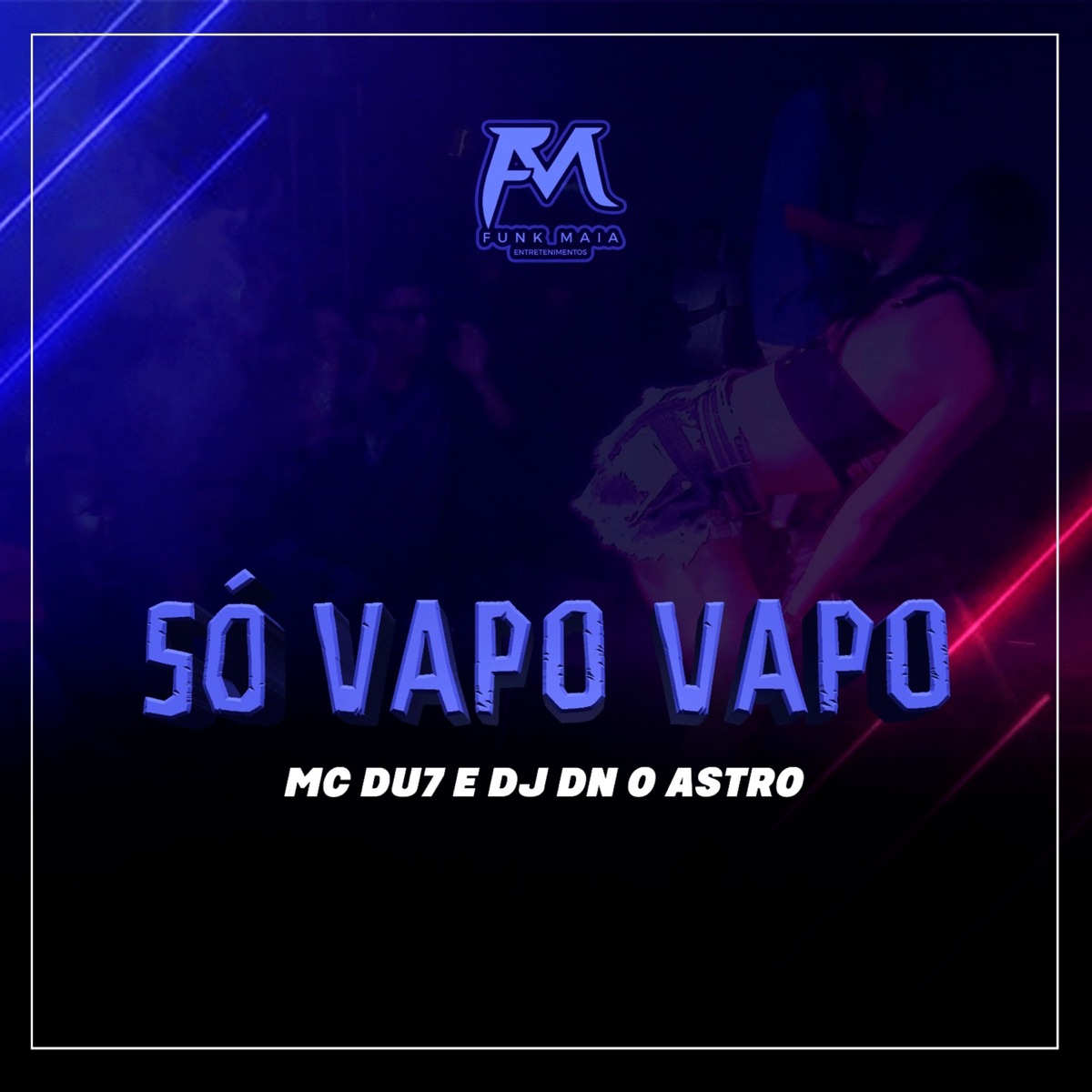 Só Vapo Vapo - Single by MC DÚ7 & DJ DN O ASTRO album cover