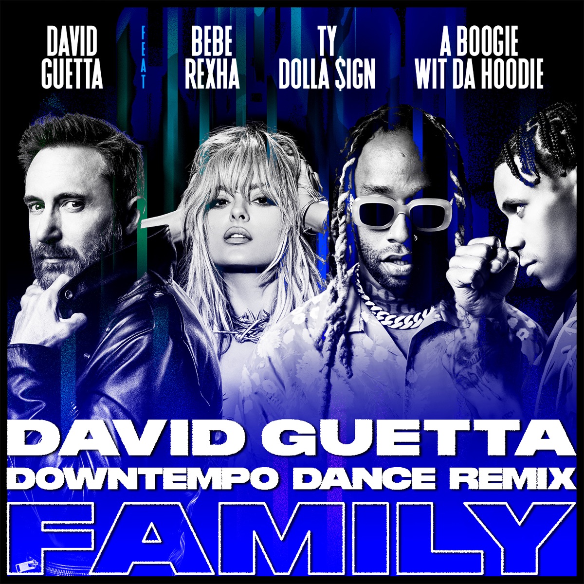 Family (feat. Bebe Rexha, Ty Dolla $ign & A Boogie Wit da Hoodie) [David Guetta Downtempo Dance Remix] - Single by David Guetta album cover artwork