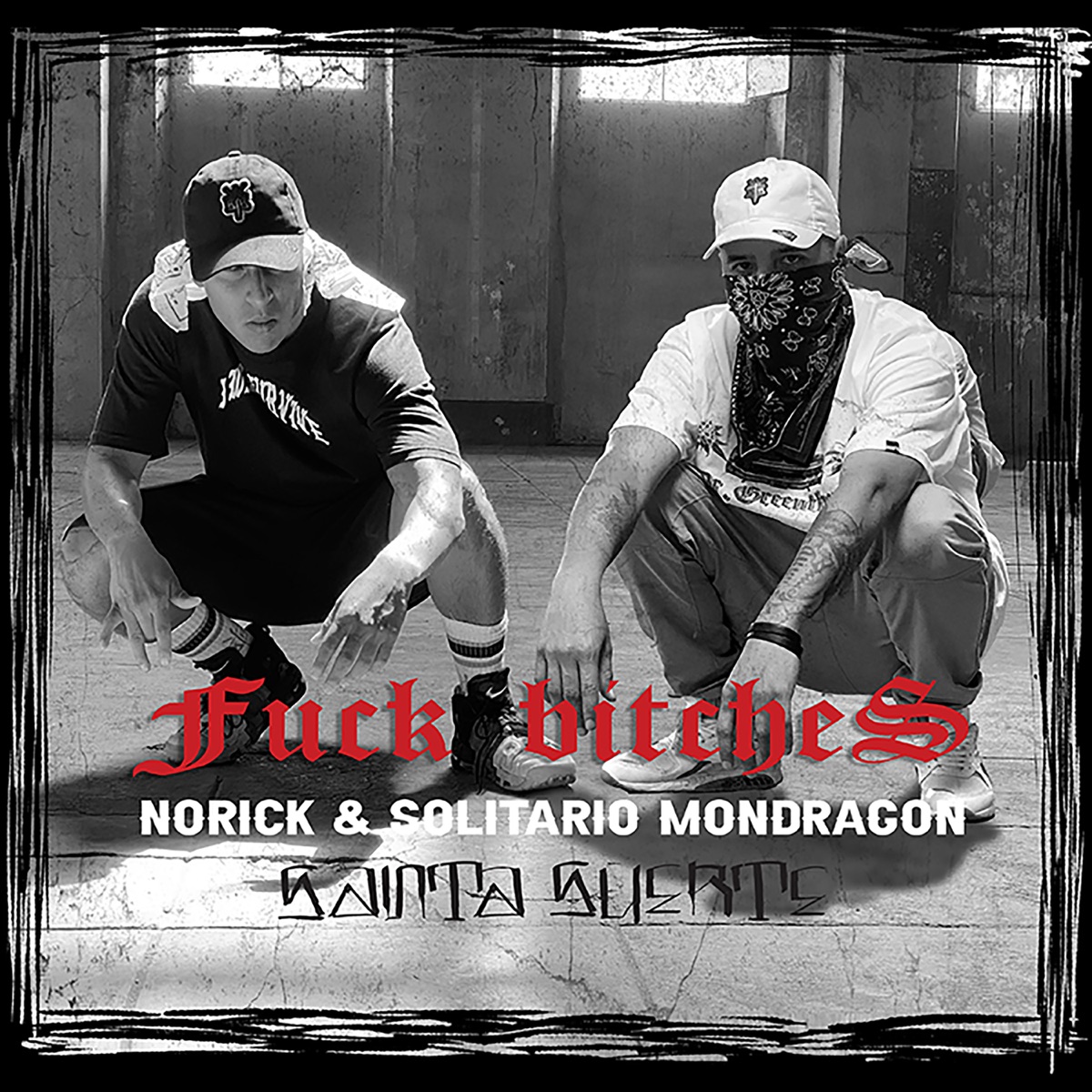 F**k The Bitches - Single by santa suerte, Norick & Solitario Mondragon album cover
