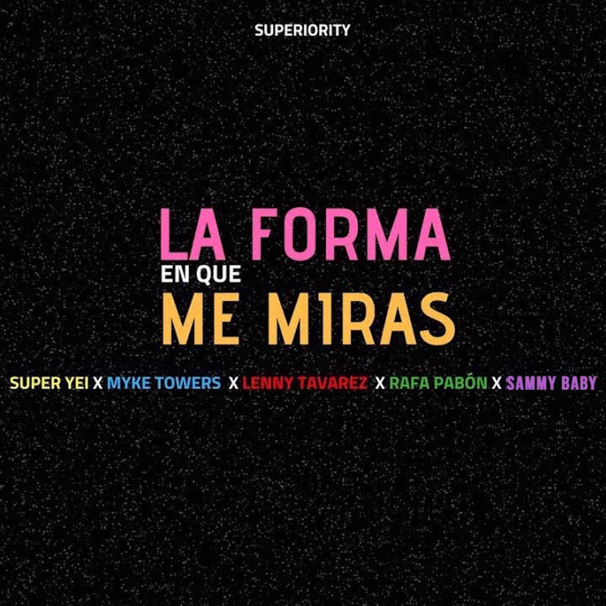 La Forma en Que Me Miras (feat. Sammy, Myke Towers, Lenny Tavárez & Rafa Pabön) - Single by Super Yei album cover