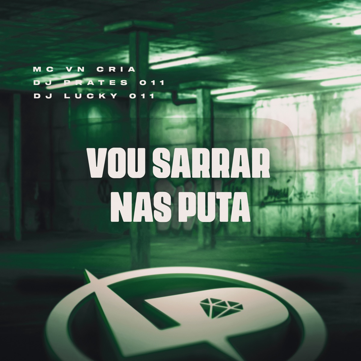 Vou Sarrar nas Puta - Single by MC VN Cria, DJ LUCKY 011 & DJ PRATES 011 album cover