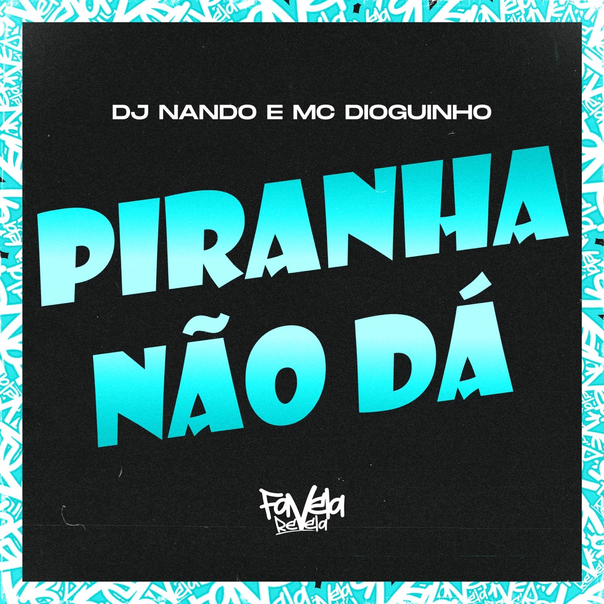 Piranha Não Dá - Single by Dj Nando & MC Dioguinho album cover