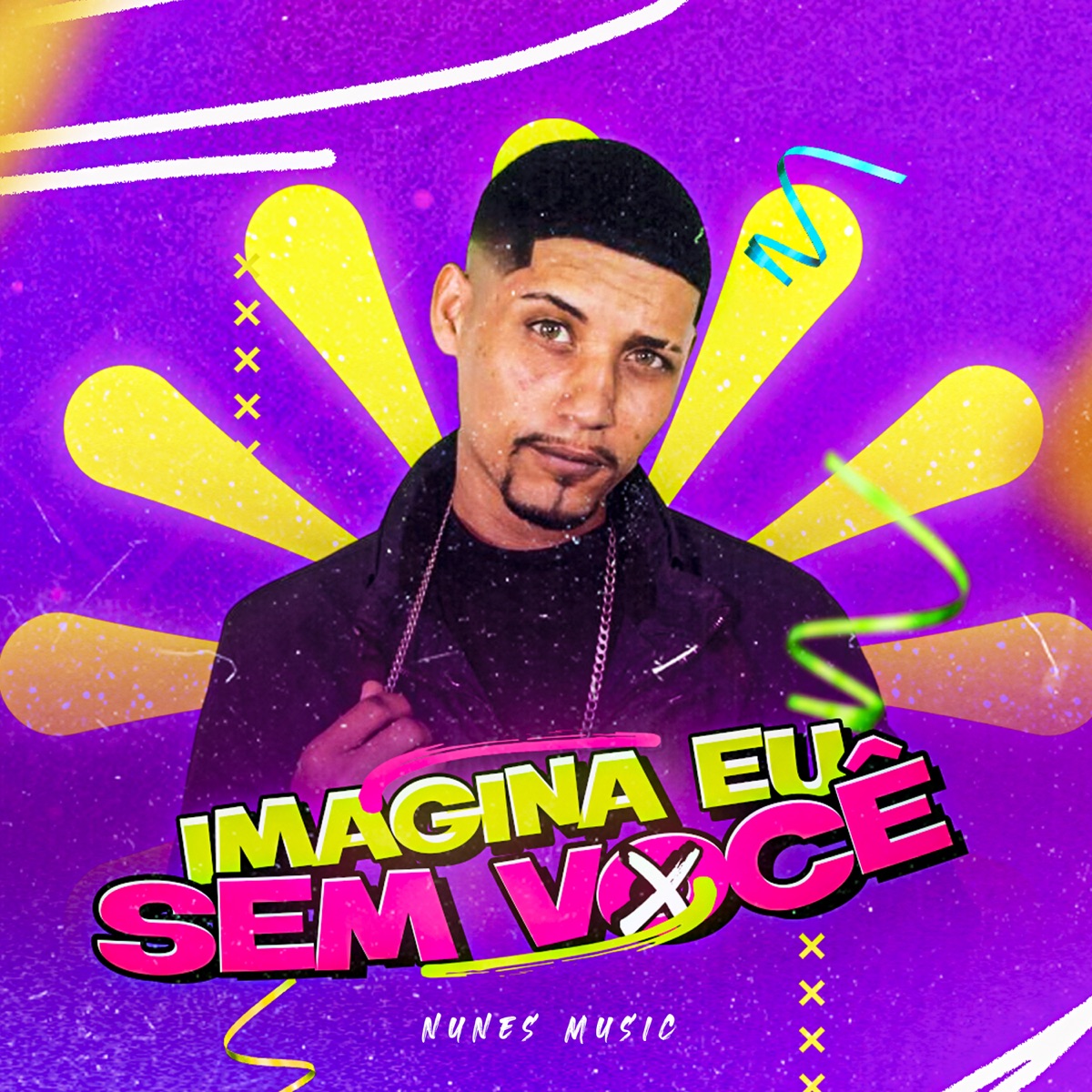 Imagina Eu Sem Você - Single by Nunes Music album cover