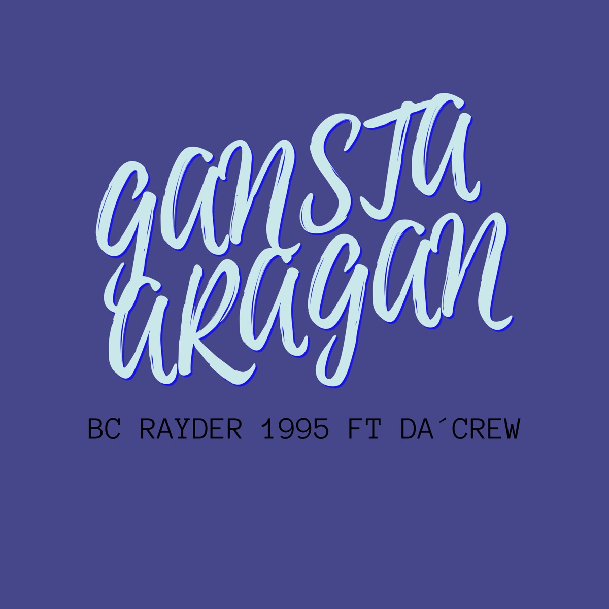 Gansta Aragan (feat. DaCrew) - EP by BC RAYDER 1995 album cover