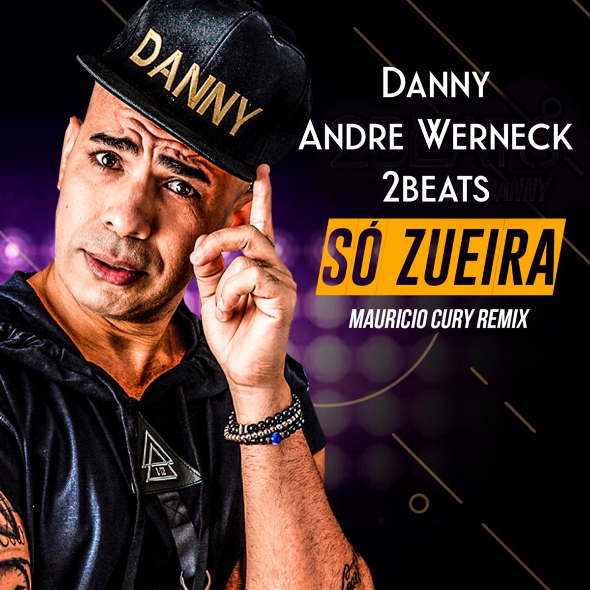 Só Zueira (Mauricio Cury Remix) [feat. 2 beats] - Single by Danny & André Werneck album cover