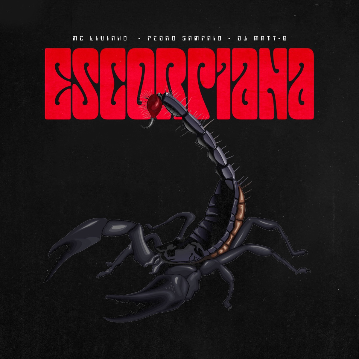 Escorpiana - Single by DJ Matt D, MC Livinho & PEDRO SAMPAIO album cover