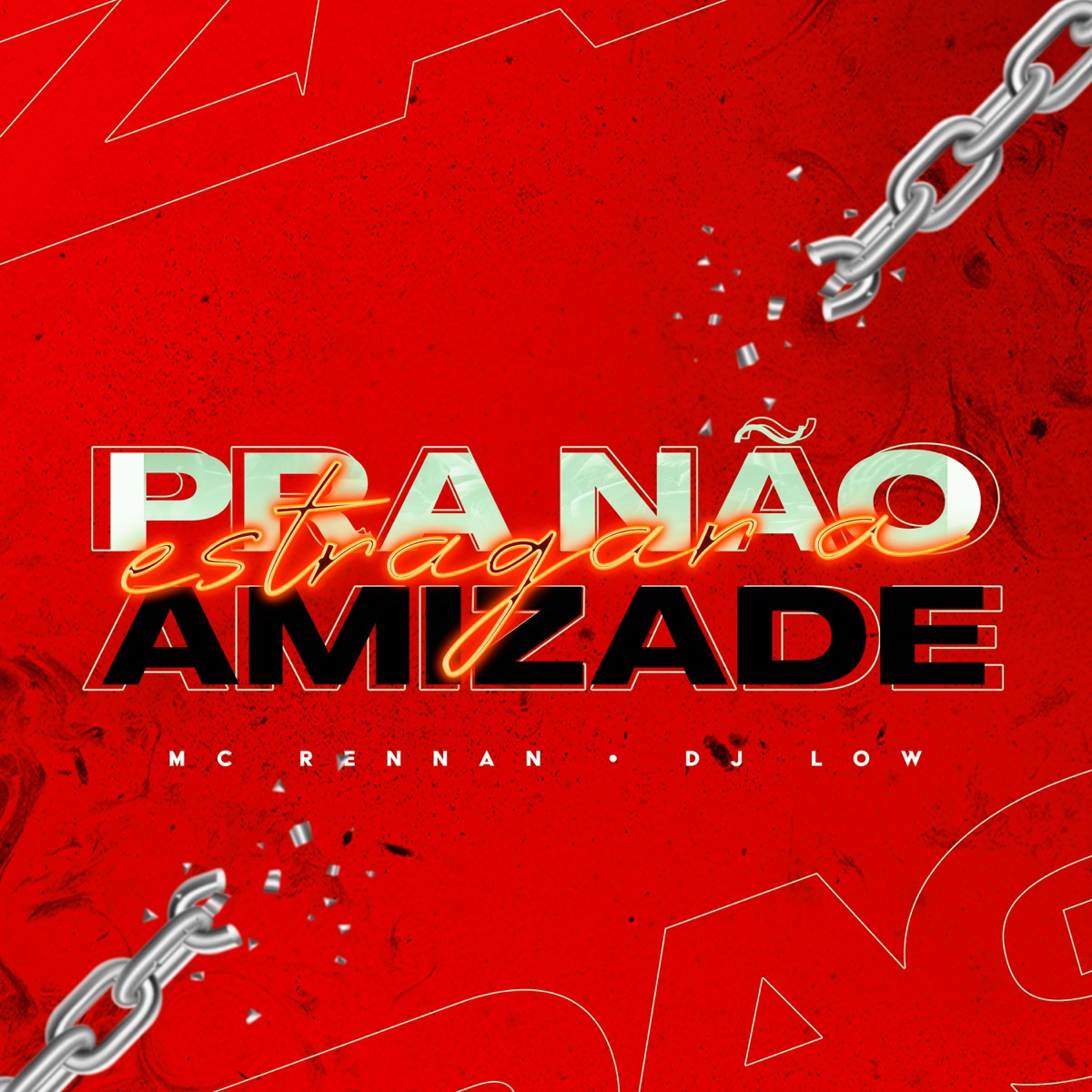 Pra Não Estragar a Amizade - Single by DJ LOW & Mc Rennan album cover