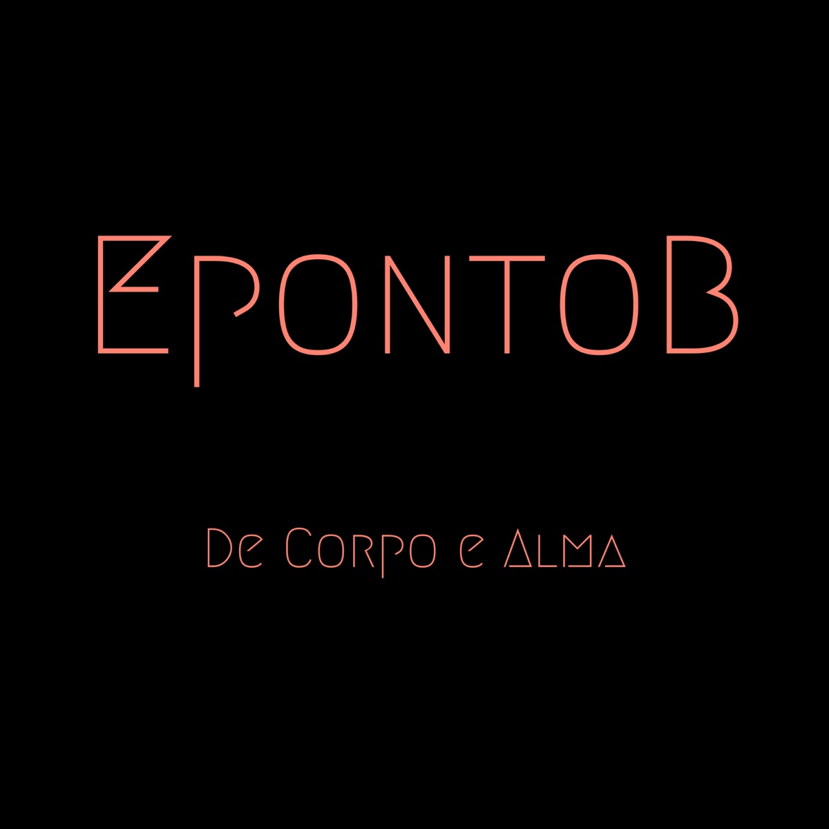 De Corpo e Alma - Single by EpontoB, Guineto & Mic D album cover